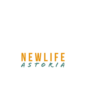 WELCOME TO NEWLIFE ASTORIA!