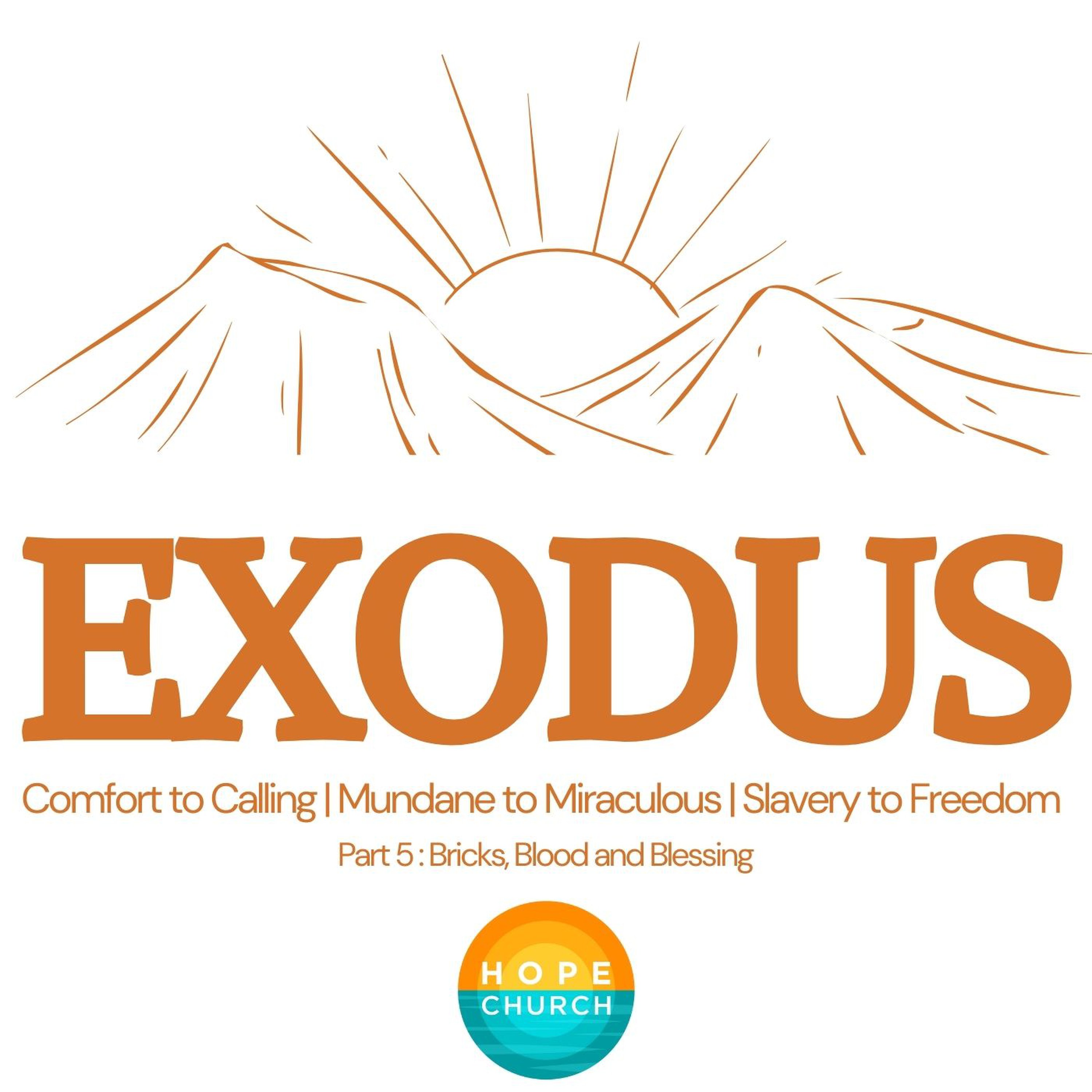 EXODUS | Part 5 : Bricks, Blood and Blessing episode artwork