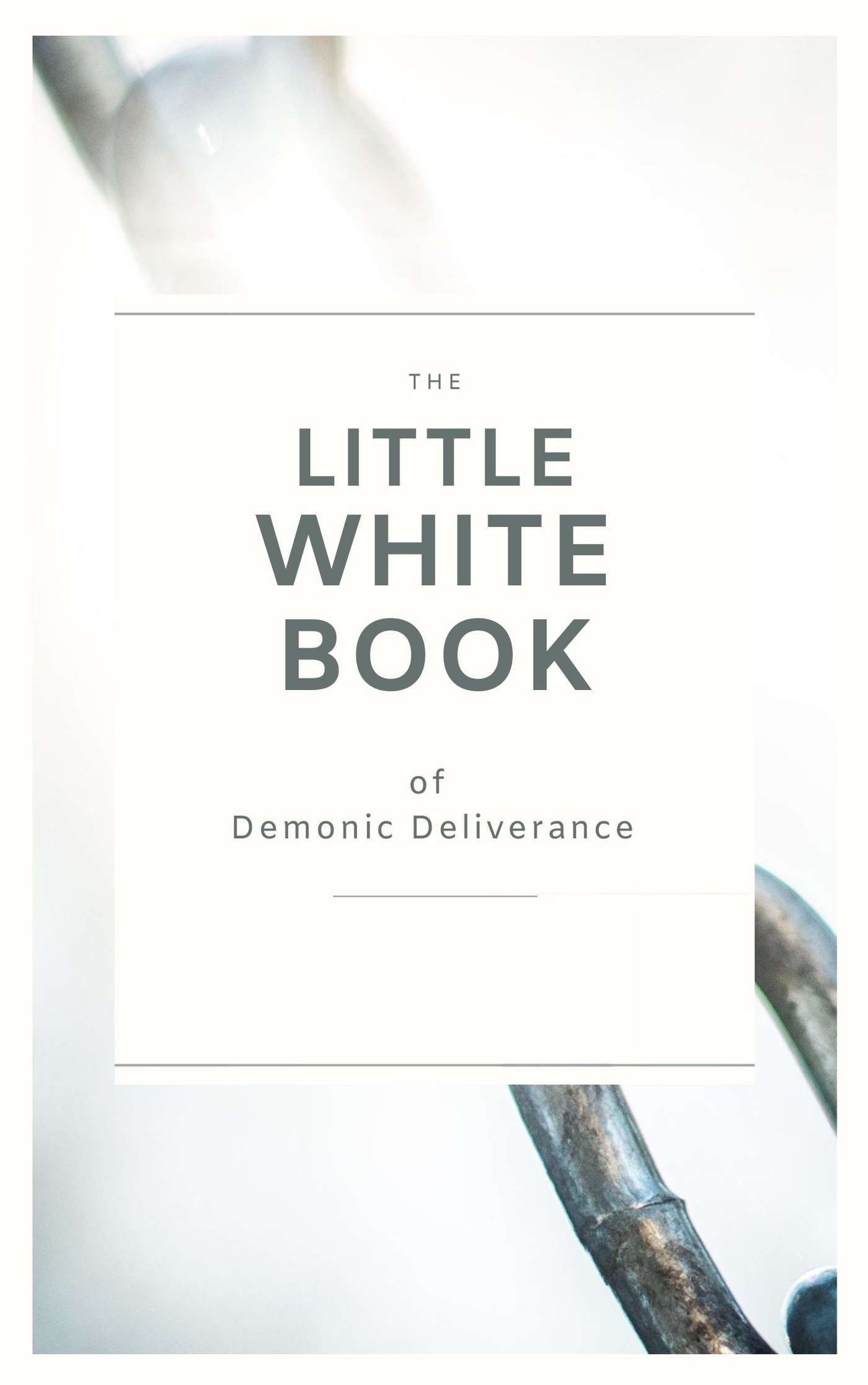 Little White Book of Demonic Deliverance