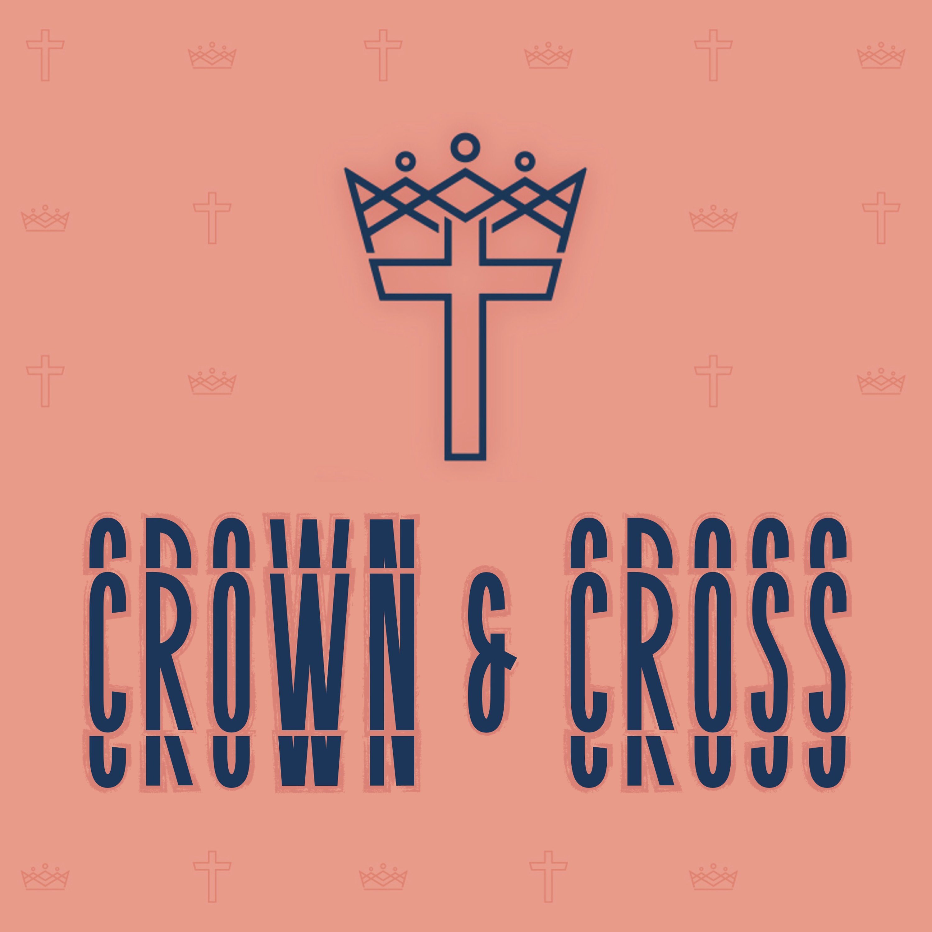 CROWN | CROWN & CROSS Week 1 episode artwork