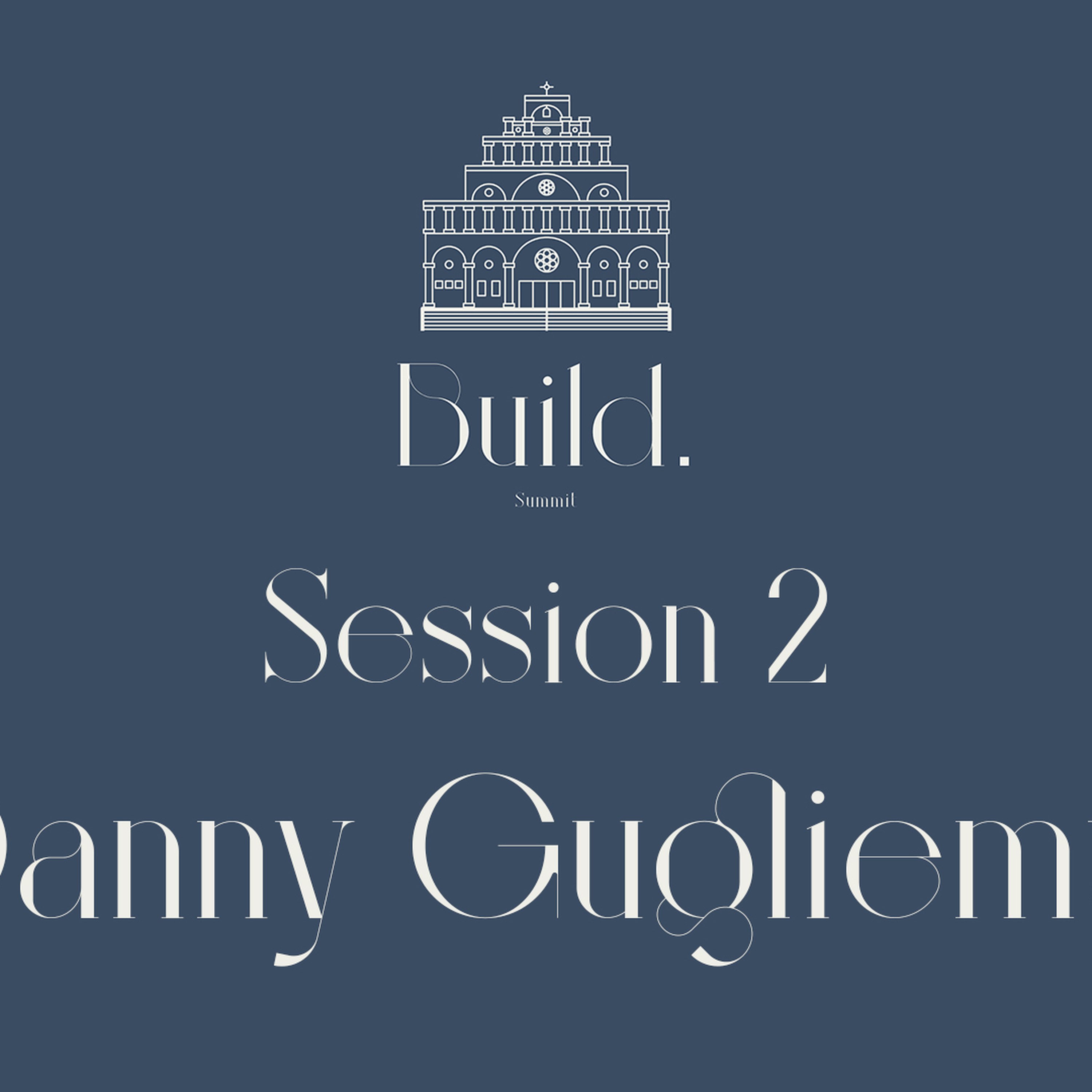 Build Summit 2023 - Session 2 - Ps Danny Gugliemucci - Who Builds & How To Build episode artwork