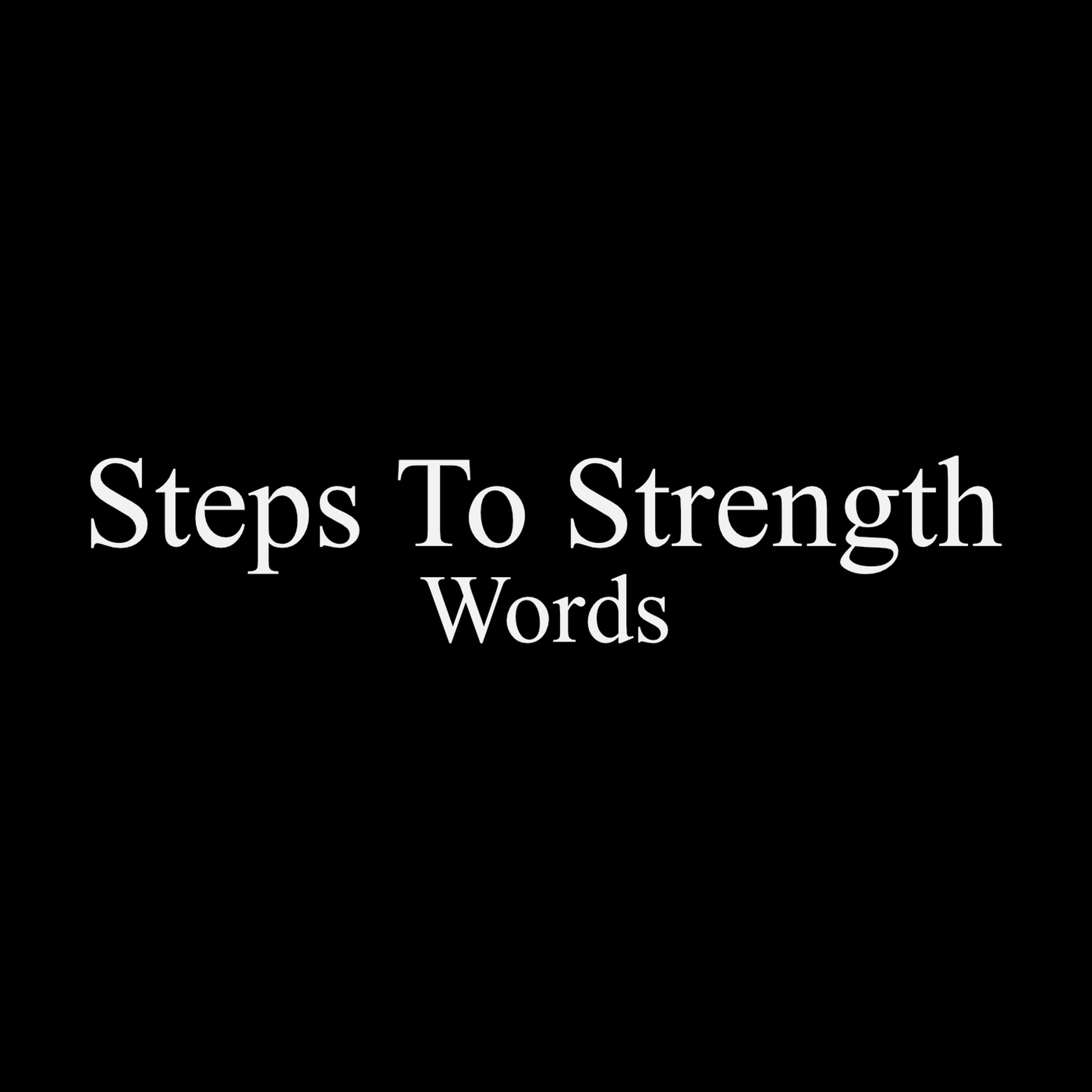 Steps to Strength Part 6: Words