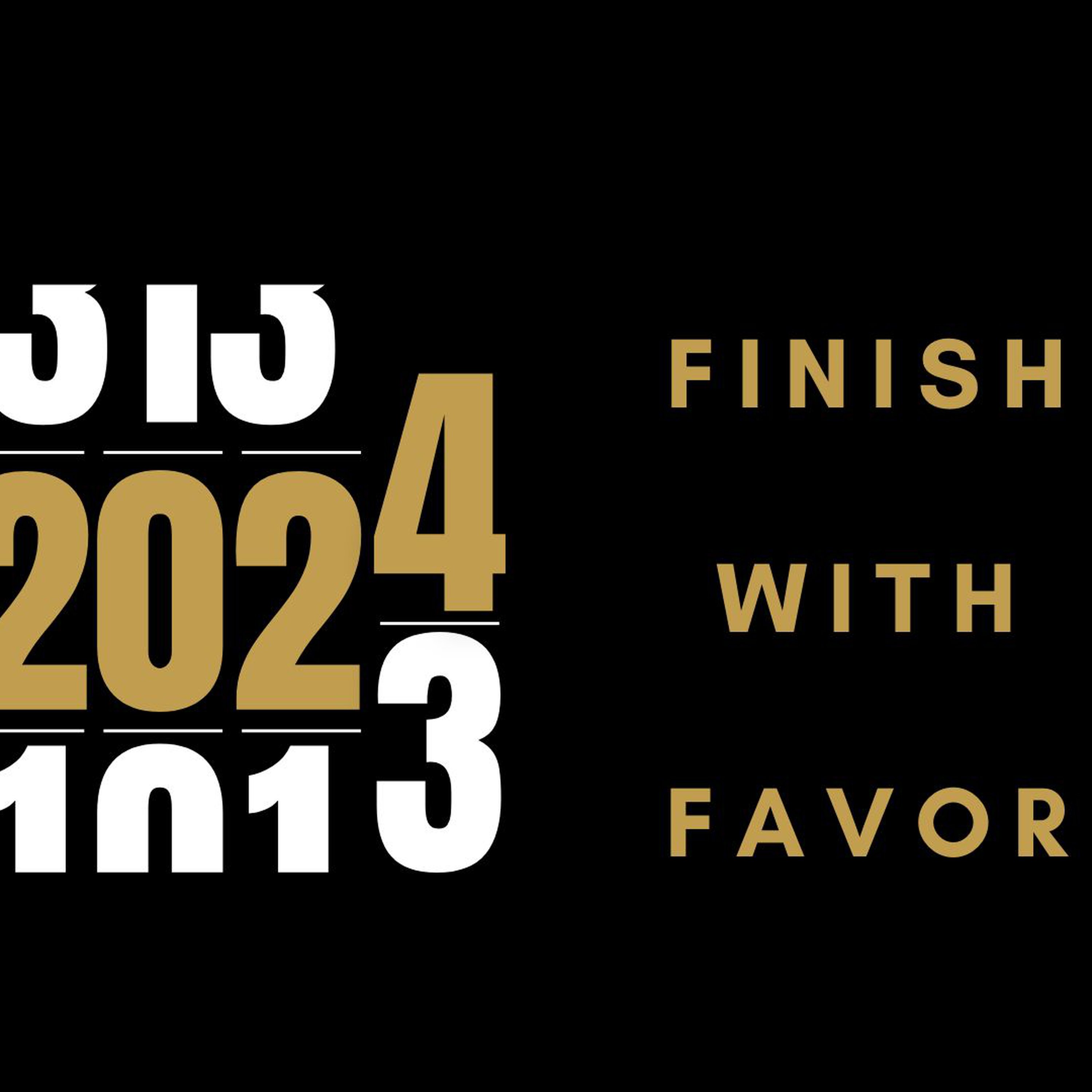 Finish with Favor
