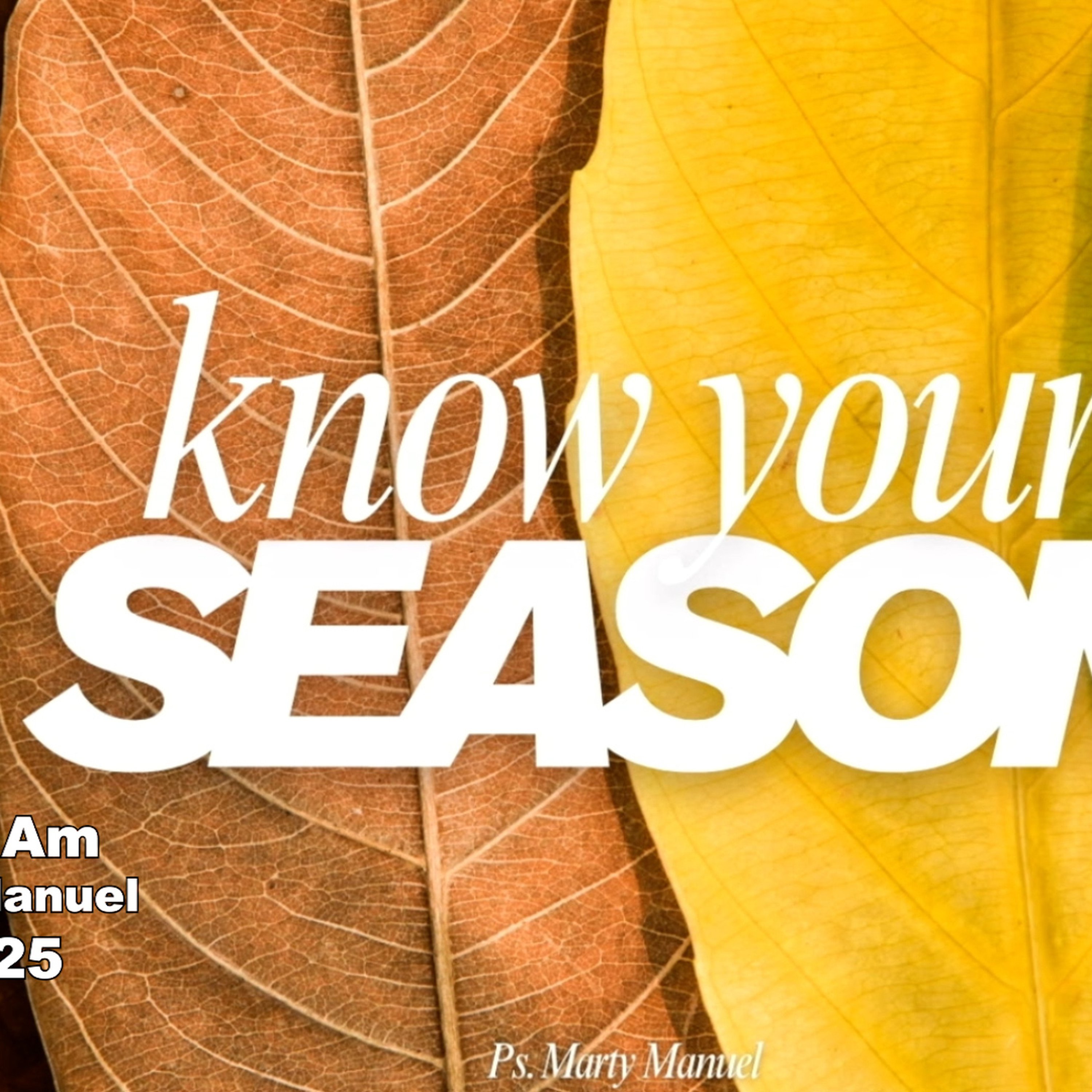 Warner Am - Ps Marty Manuel - Know Your Season - 03.08.25 episode artwork