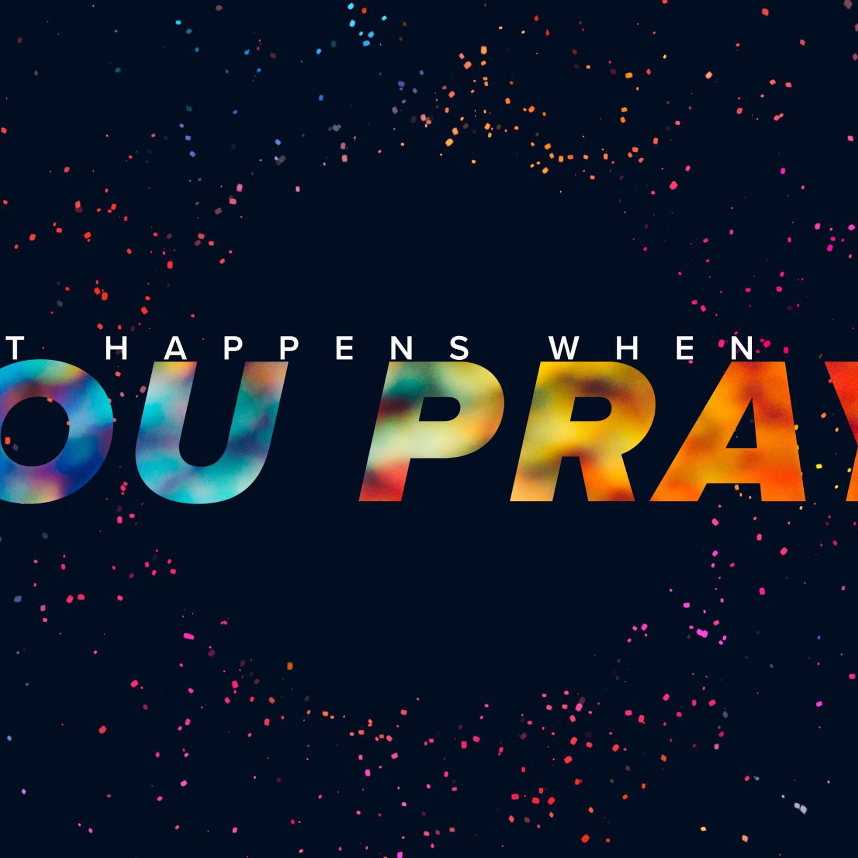 WHAT HAPPENS WHEN YOU PRAY? episode artwork