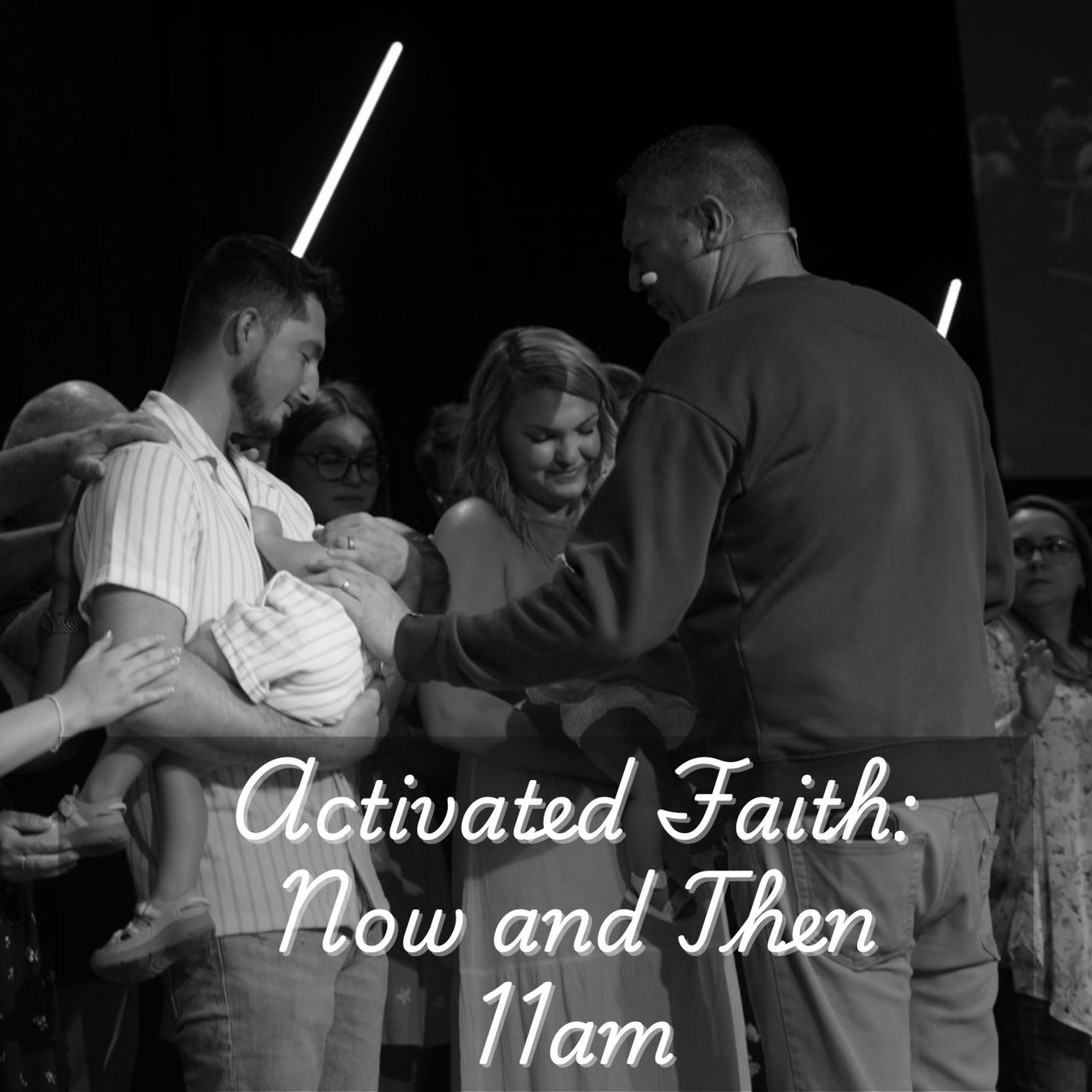 Activated Faith: Now and Then (11am) episode artwork