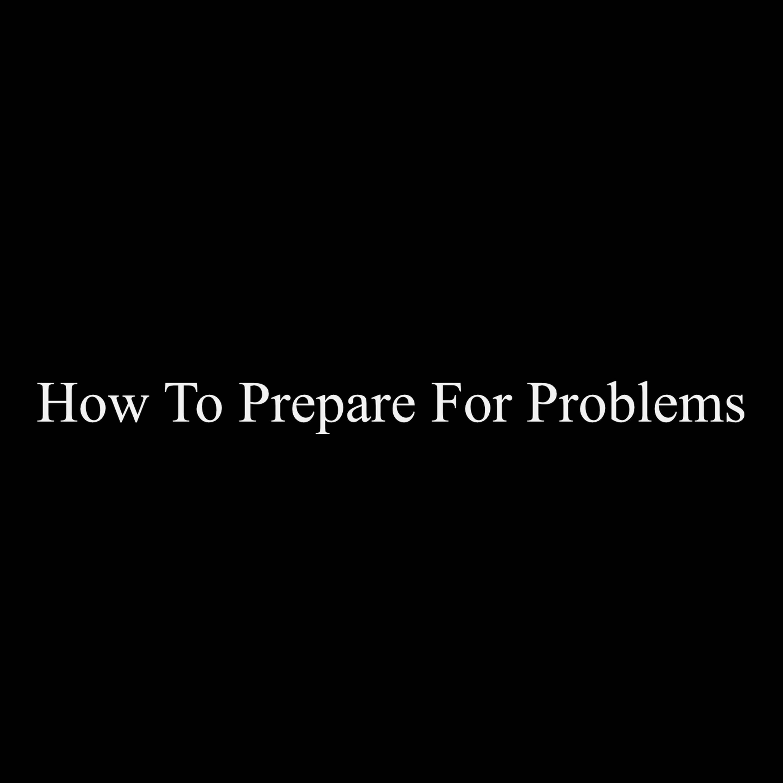 Countdown To Easter Part 2: How To Prepare For Problems