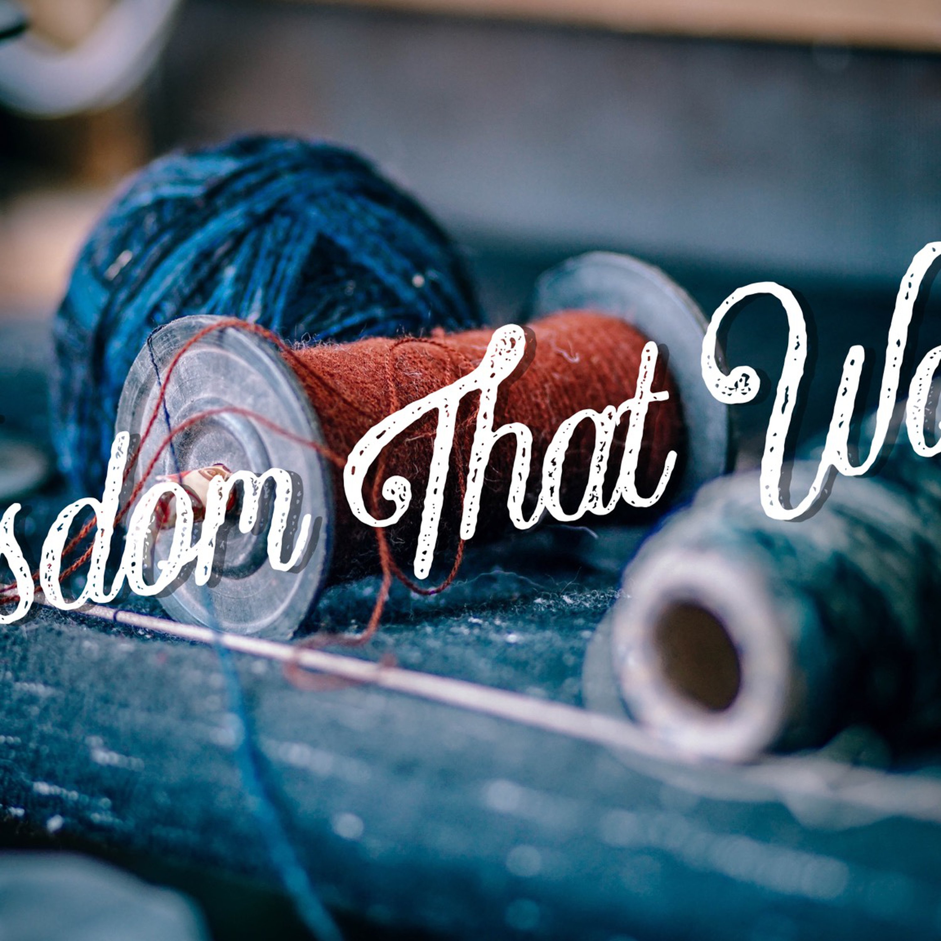 Wisdom That Works: Wisdom About Your Heart episode artwork