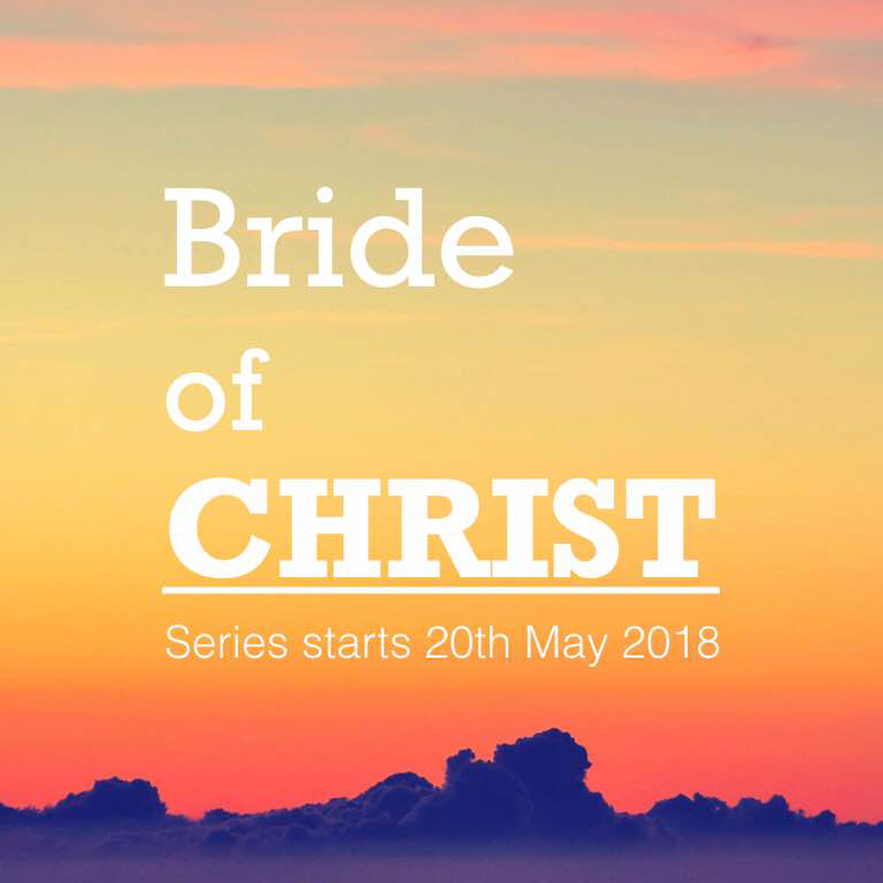 The Bride of Christ - Part 9