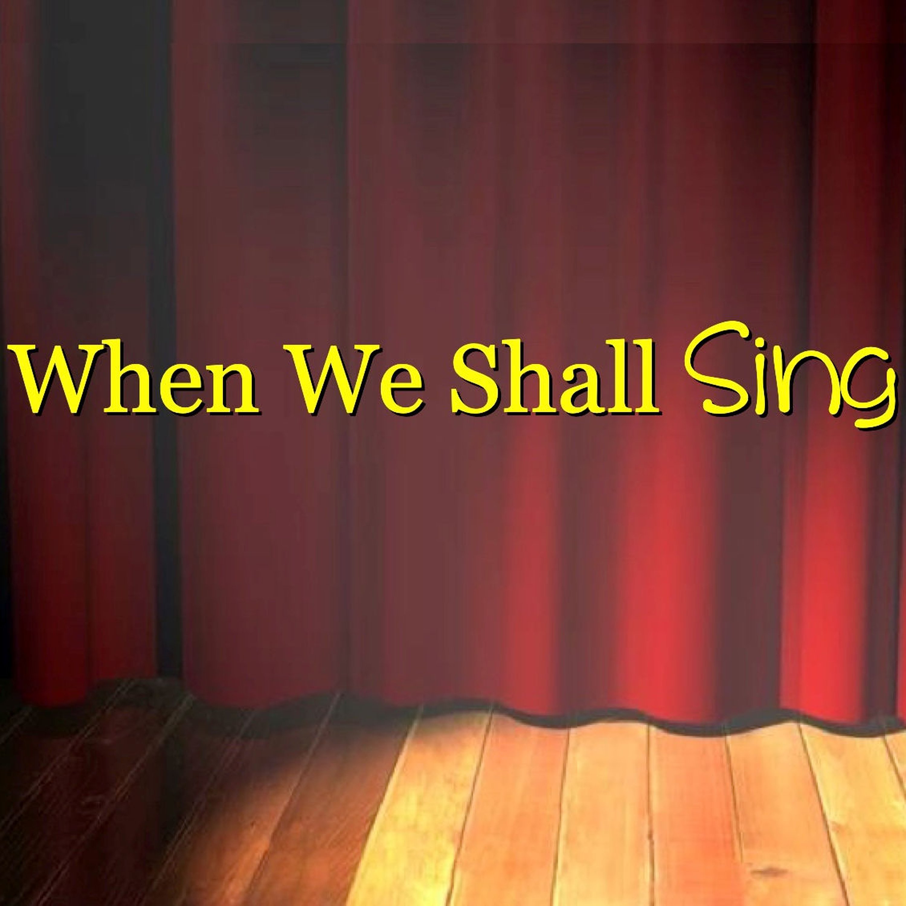 When We Shall Sing