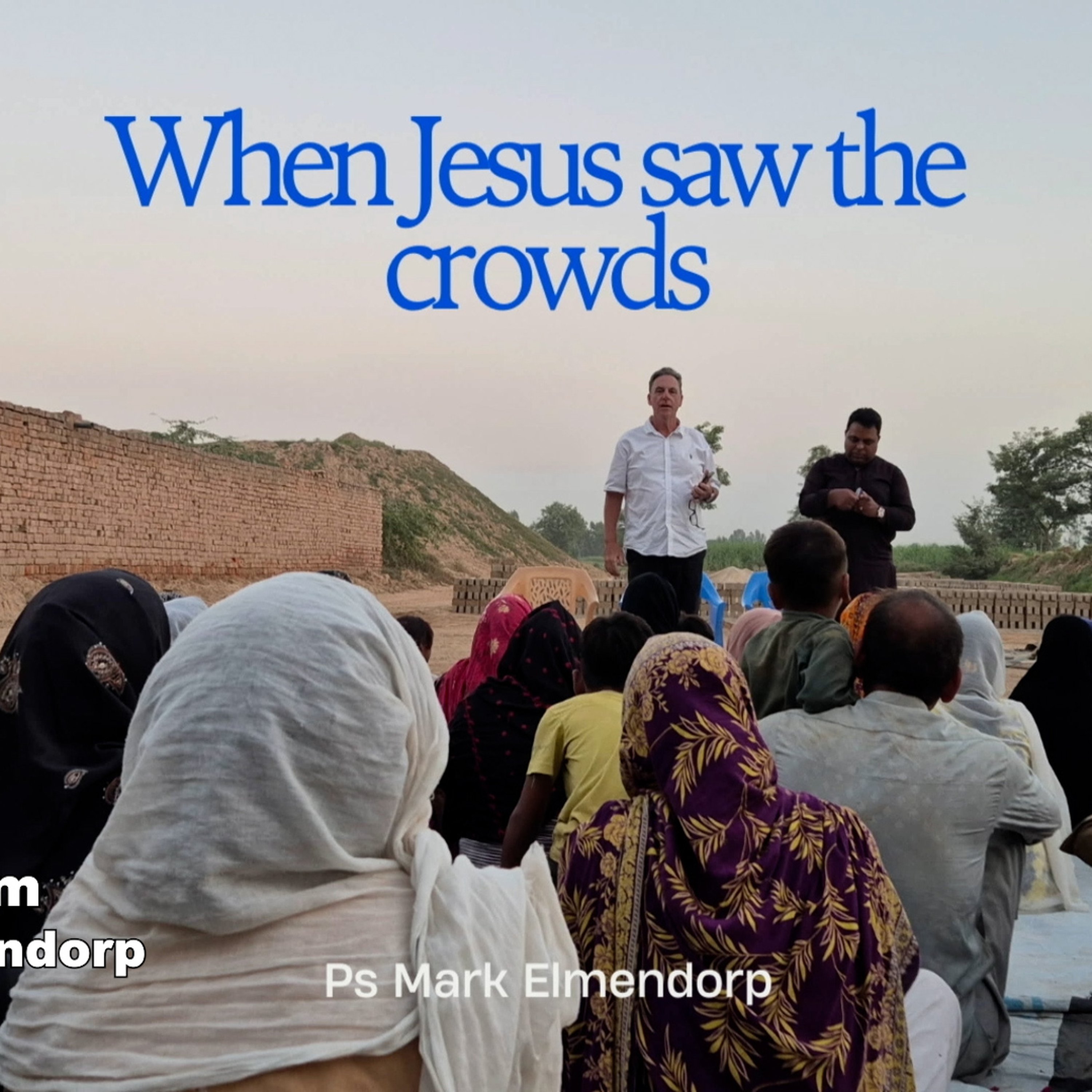 Warner Pm - Ps Mark Elmendorp - When Jesus Saw The Crowds - 19.10.25 episode artwork