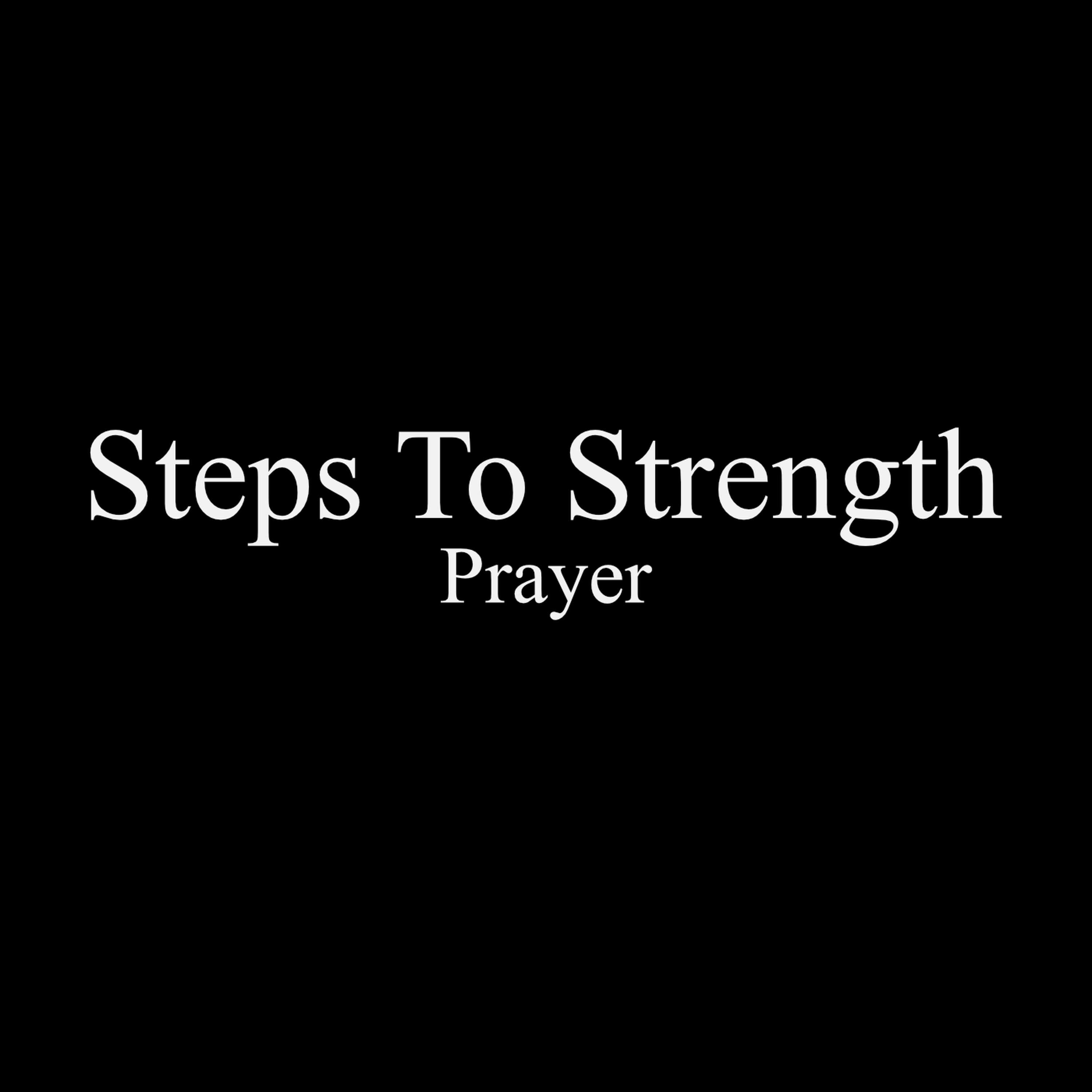 Steps to Strength Part 2: Prayer
