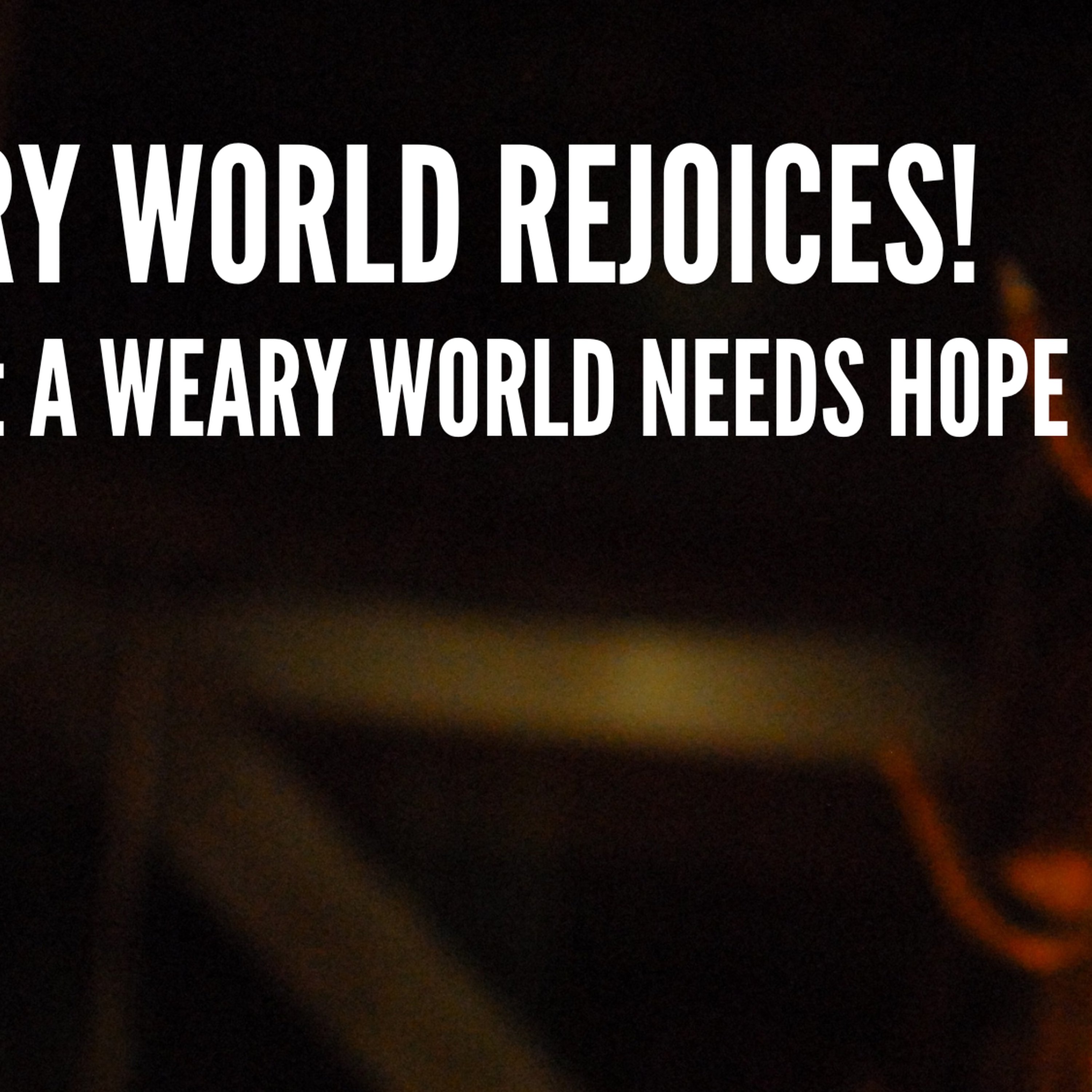 A Weary World Needs Hope episode artwork
