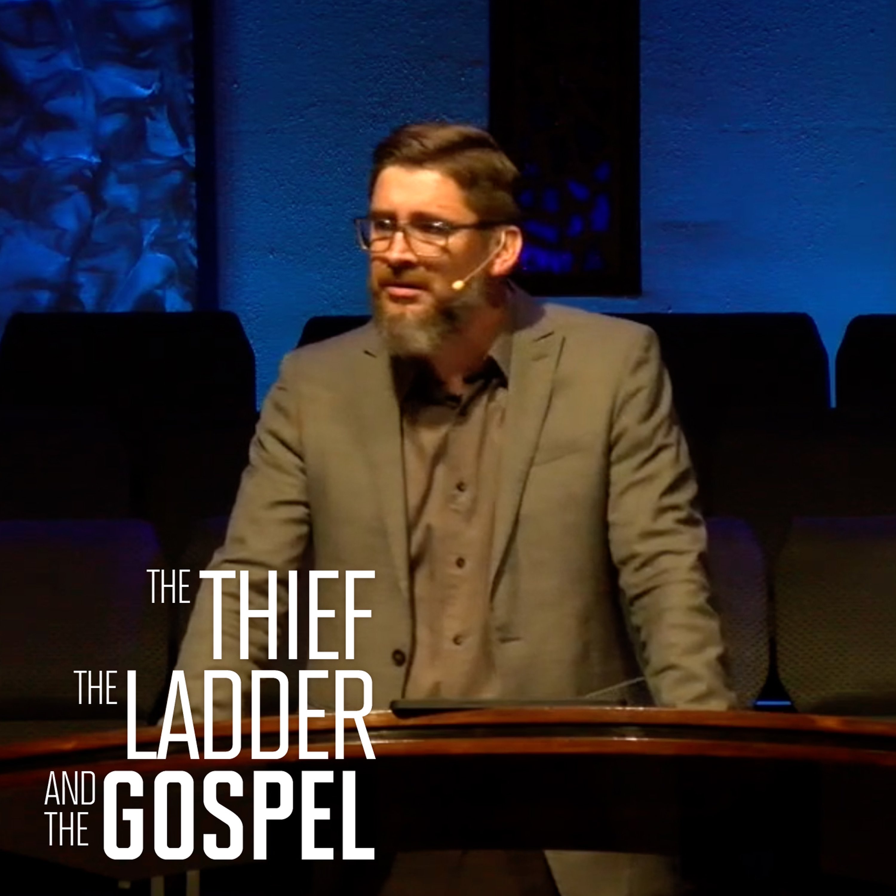 The Thief, the Ladder, and the Gospel episode artwork