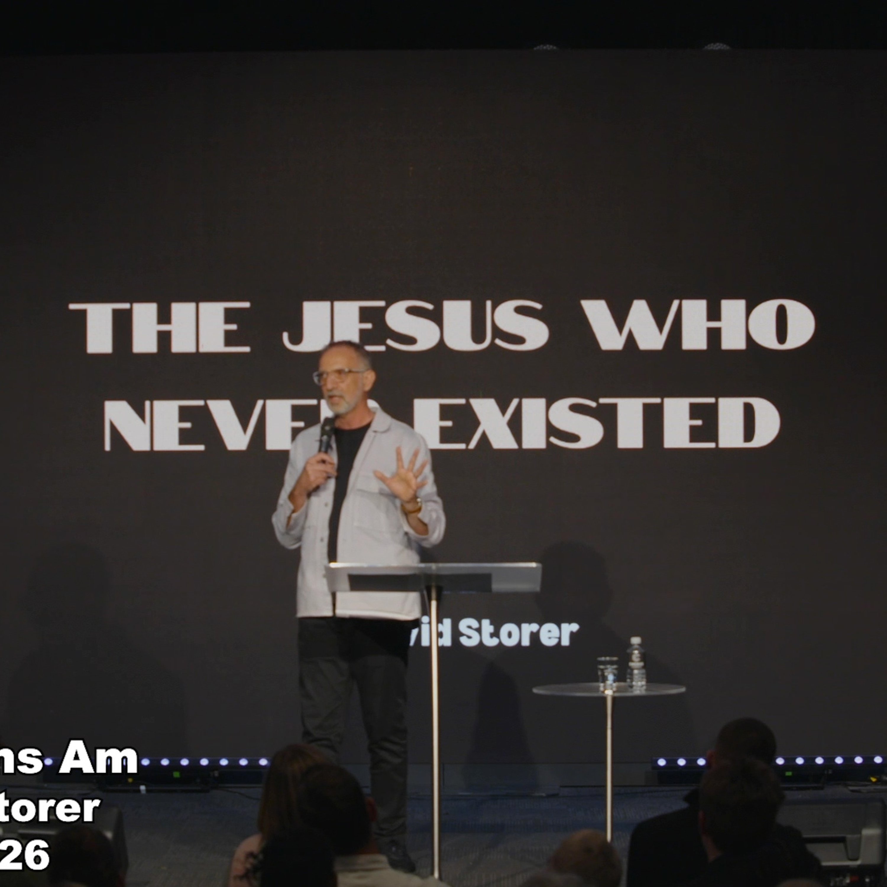 All Locations AM - Ps David Storer - The Jesus Who Never Existed - 02.08.26 episode artwork