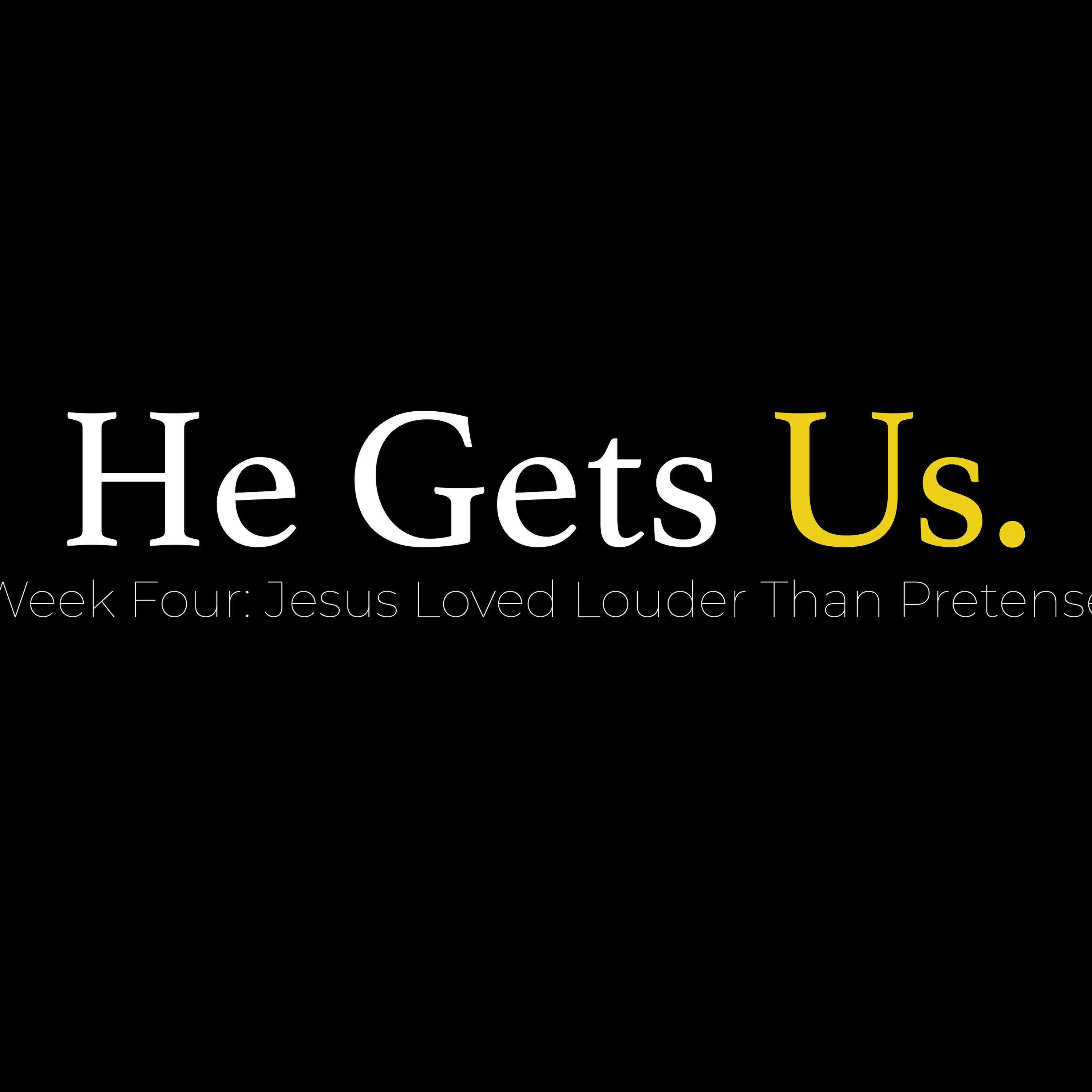 Week Four: Jesus Loved Louder Than Pretense episode artwork