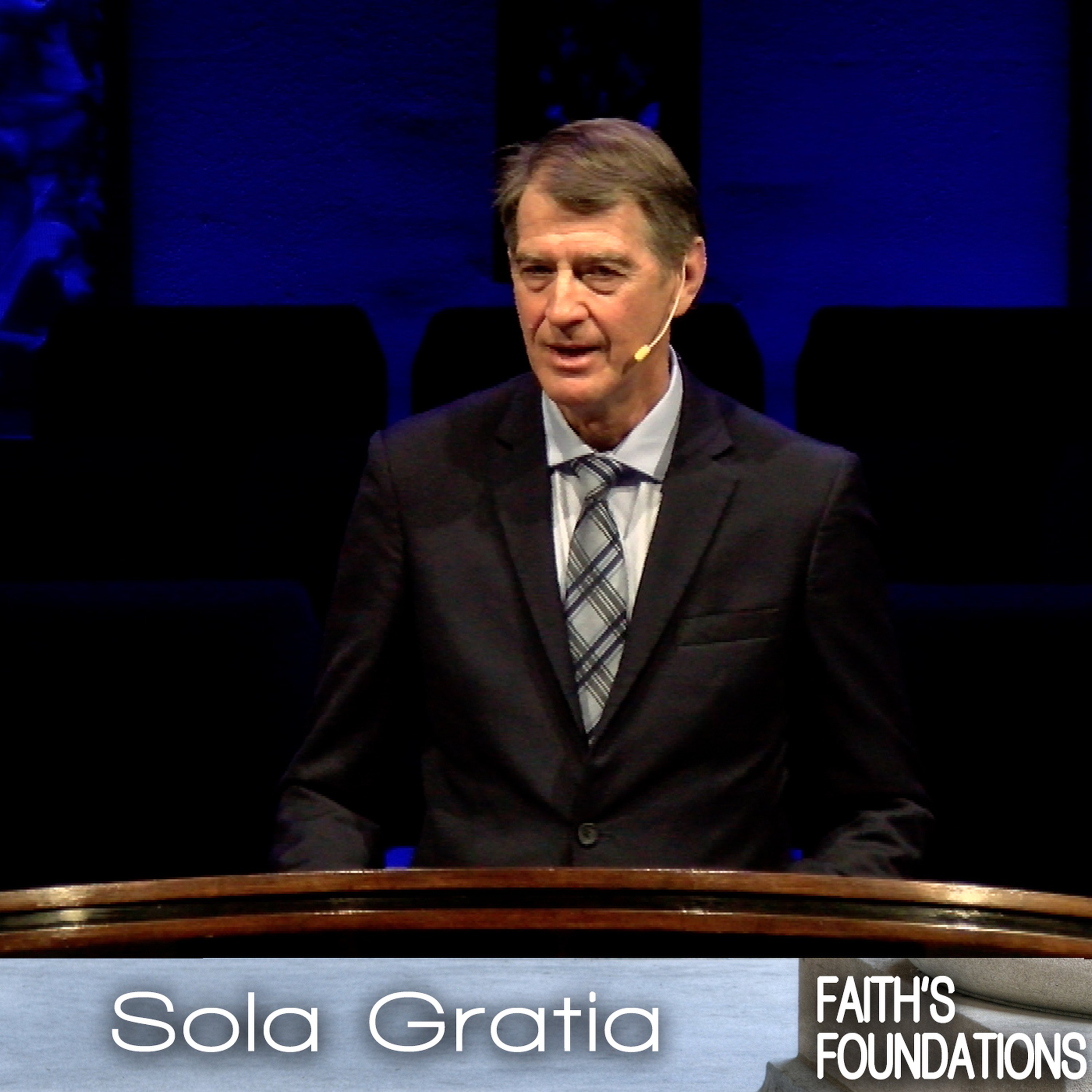 Faith's Foundations: Sola Gratia episode artwork