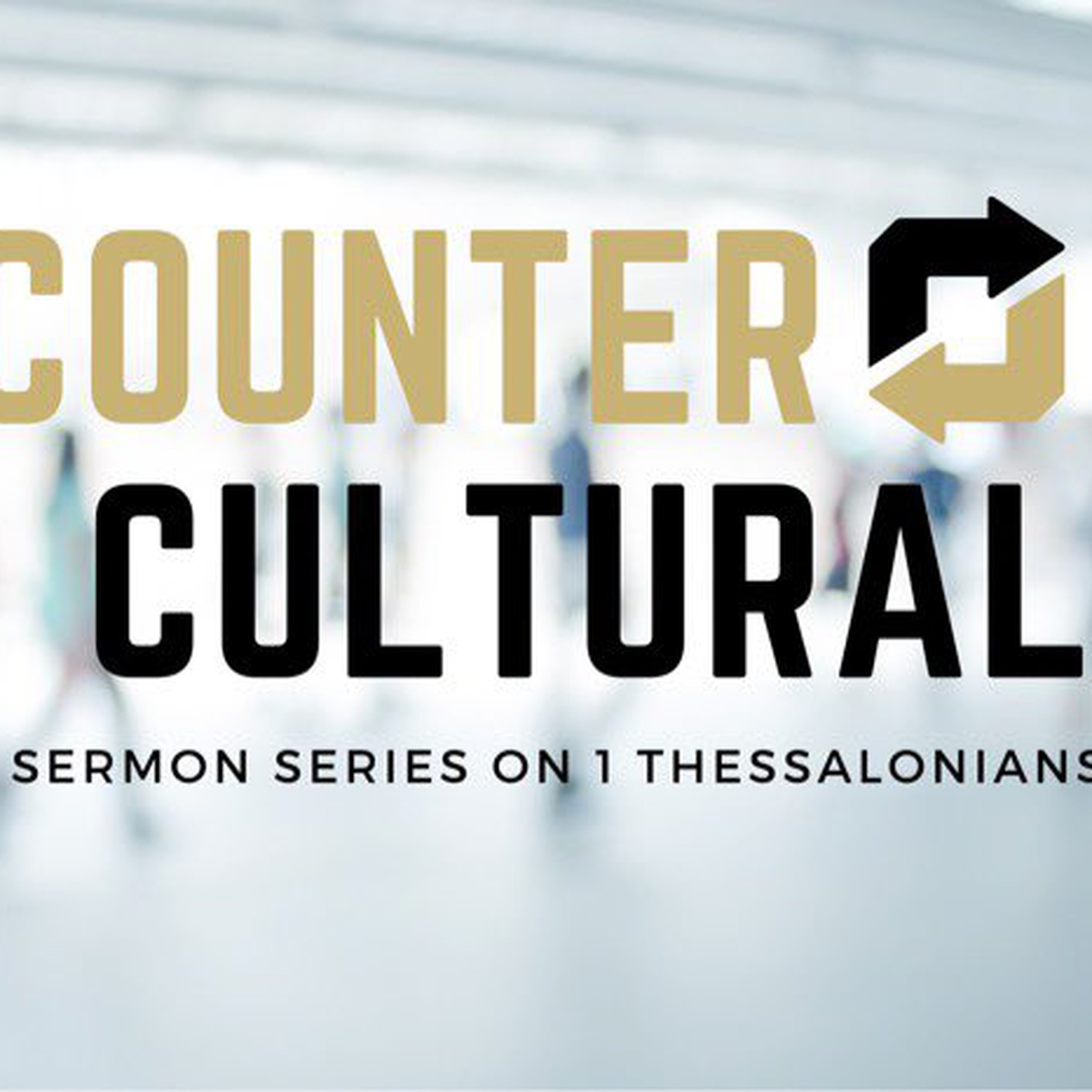 Counter-Cultural Part 6: Suffering in Community | 1 Thessalonians 3:5-16 episode artwork
