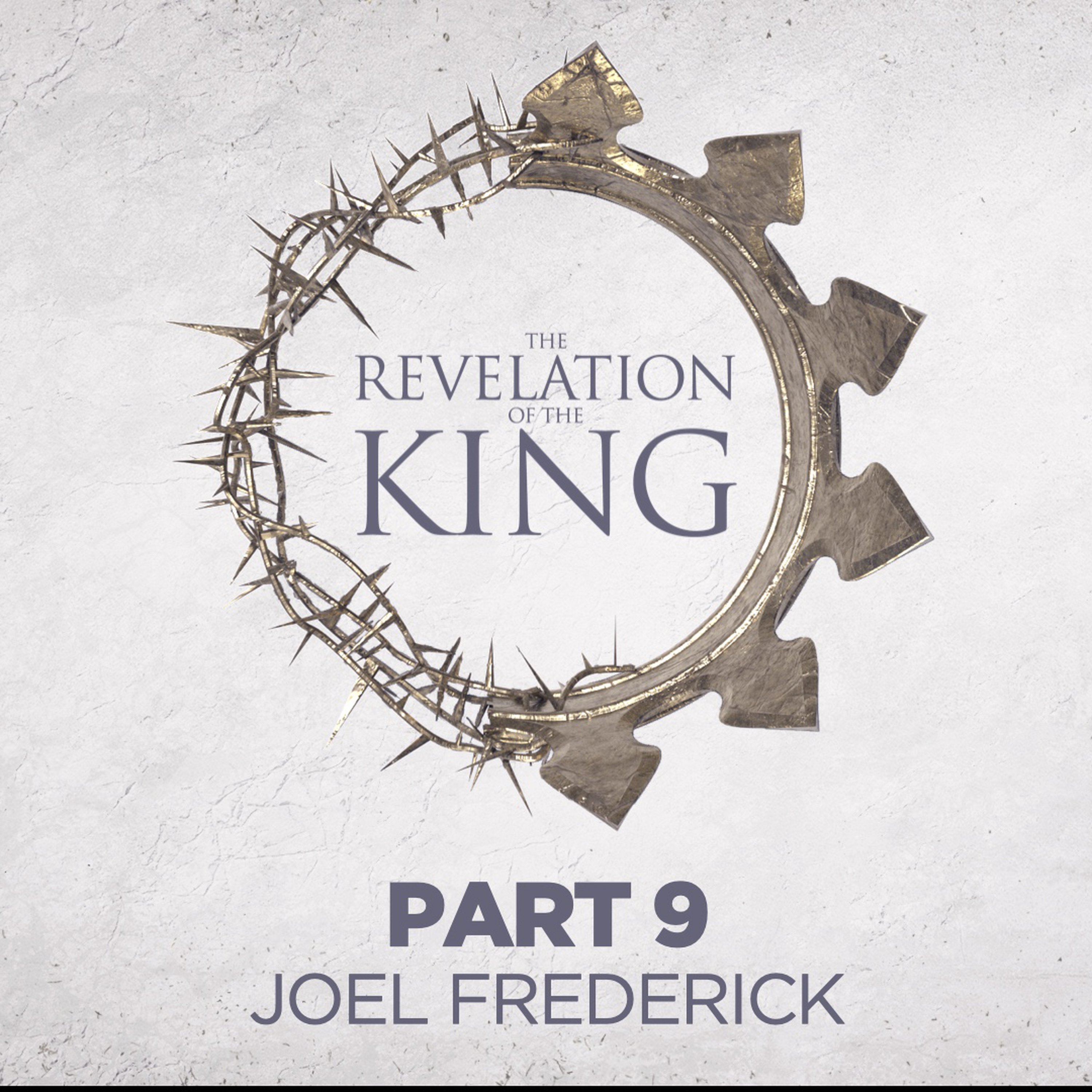 The Revelation Of The King: Part 9