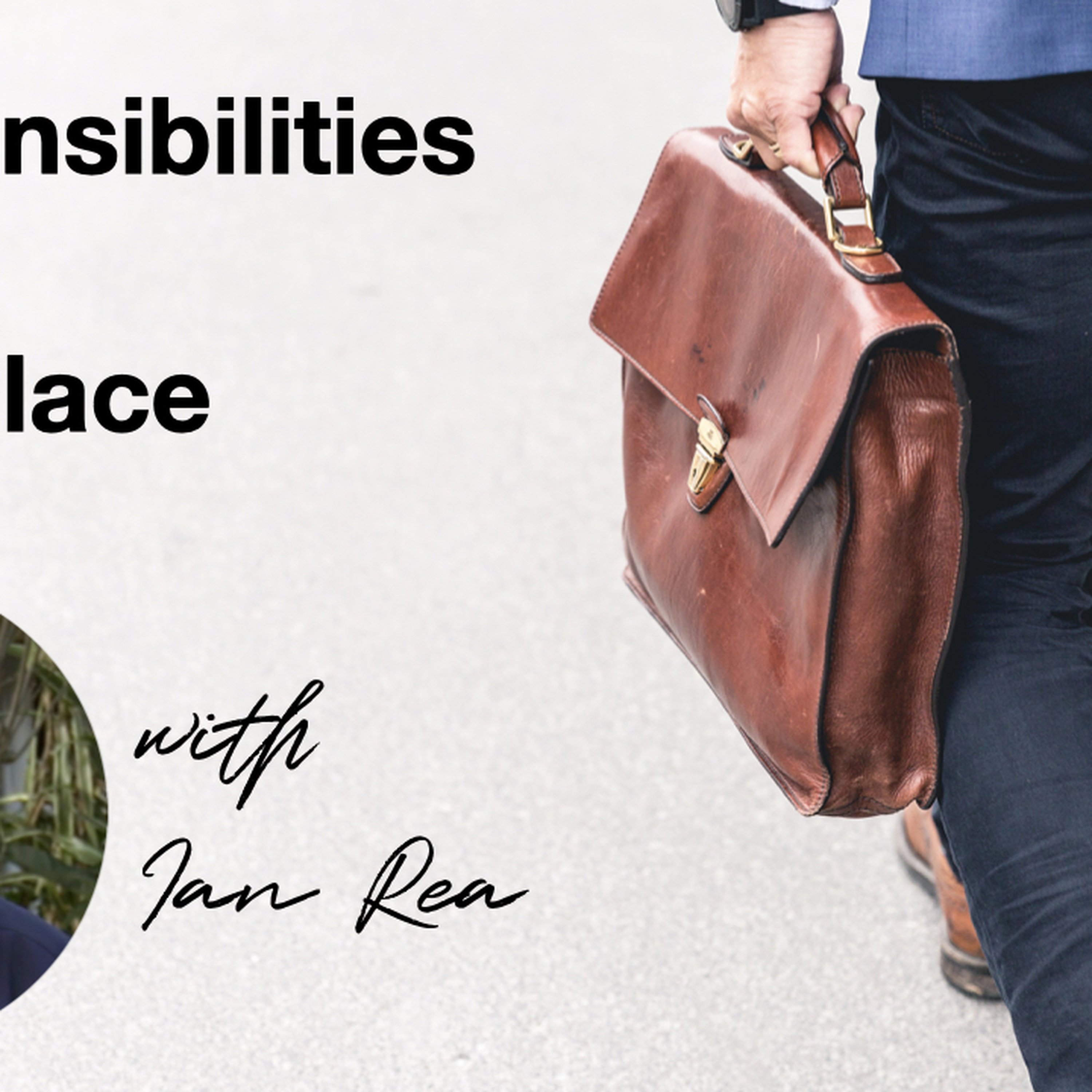 Responsibilities in the workplace | Ian Rea
