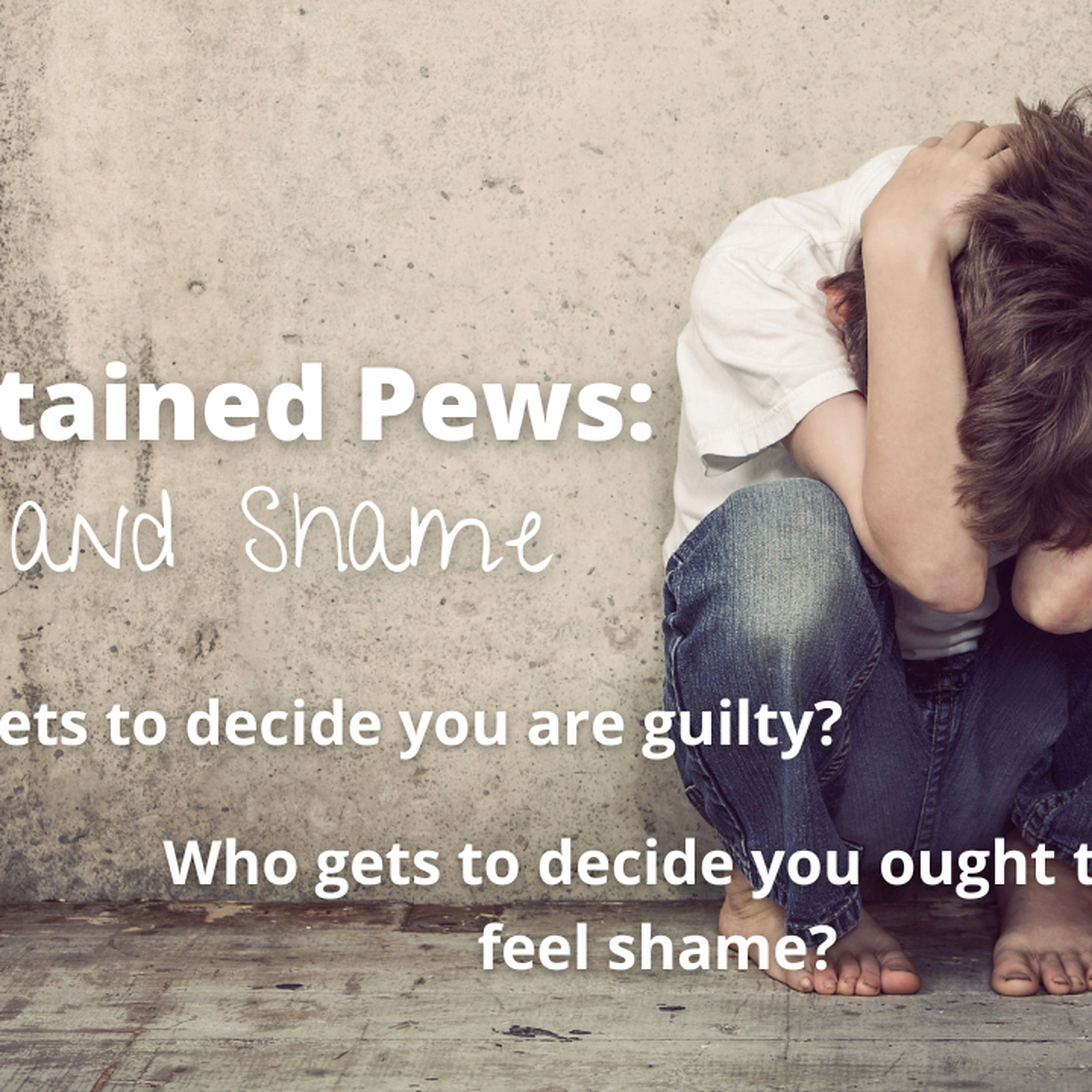 Blood Stained Pews: Guilt and Shame