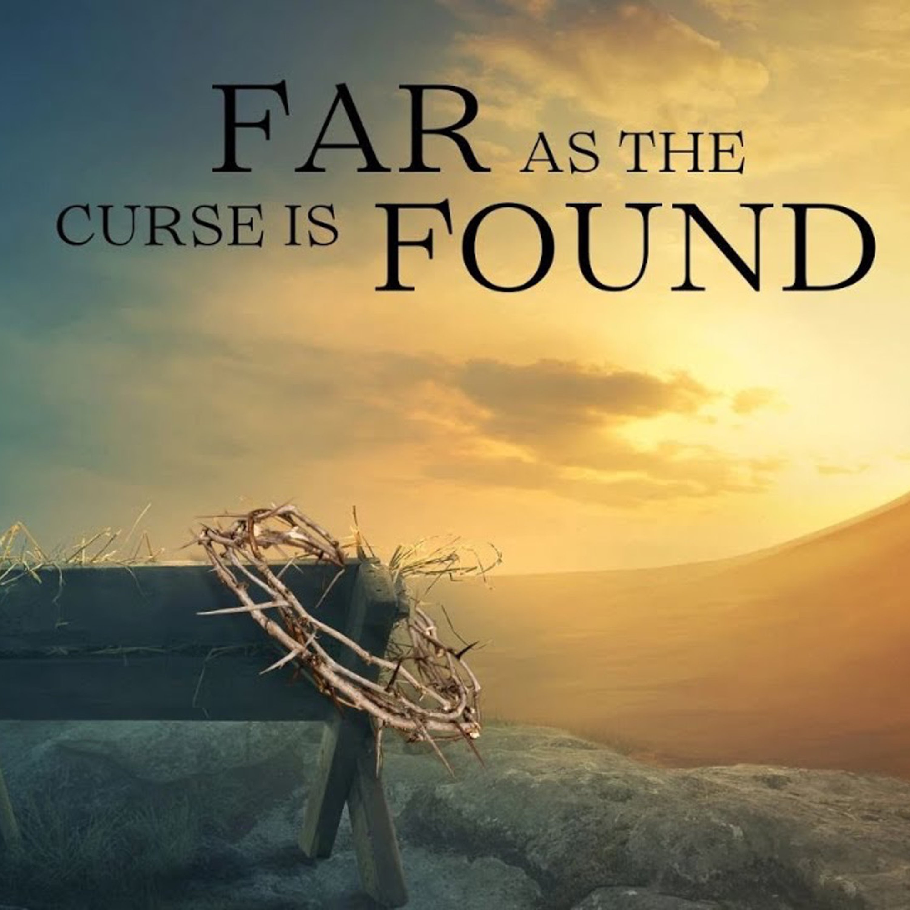 Far as the Curse  is Found | Christmas Eve 2024 Message episode artwork