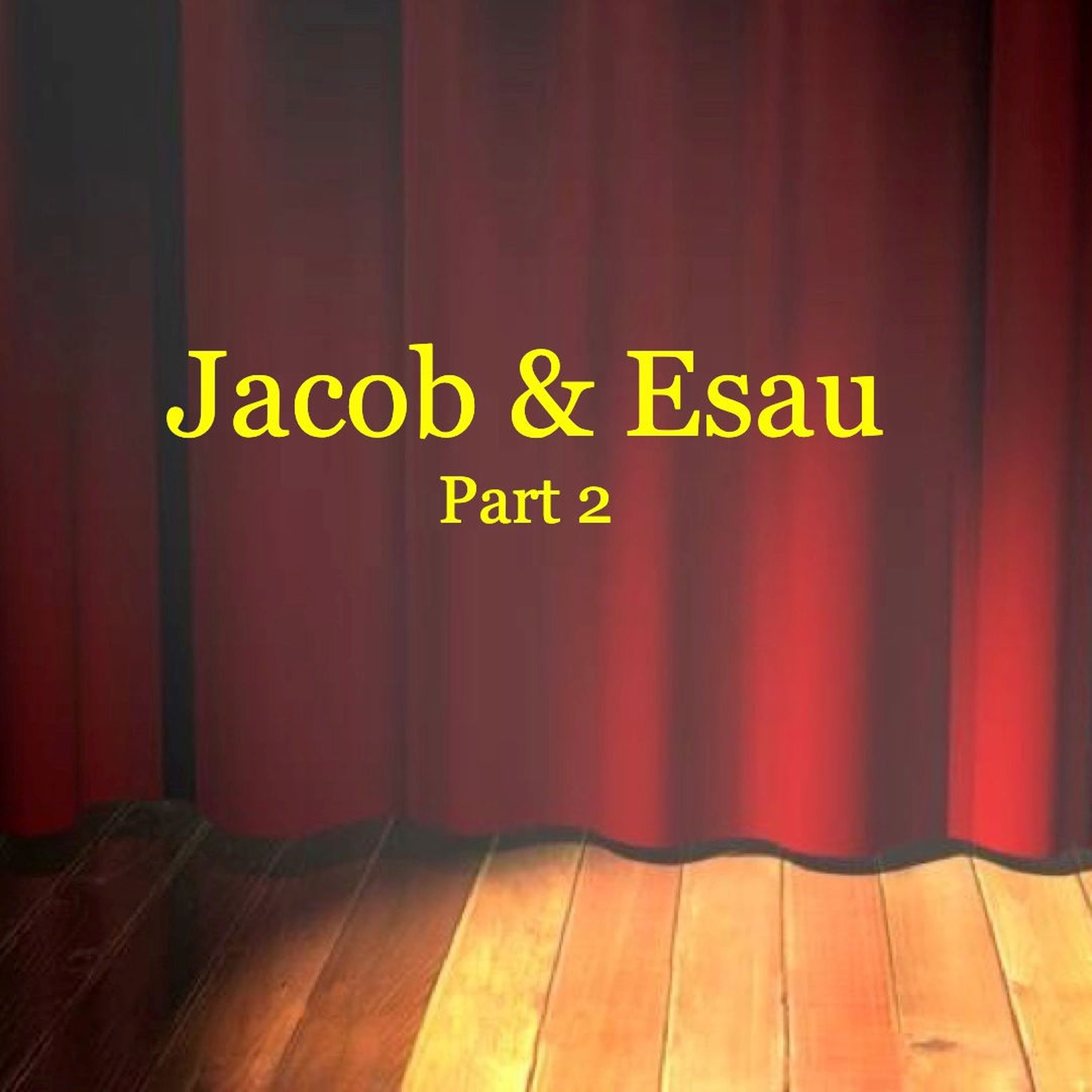 Jacob & Esau Part 2
