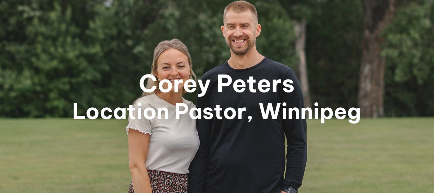 Corey Peters | Location Pastor, Winnipeg