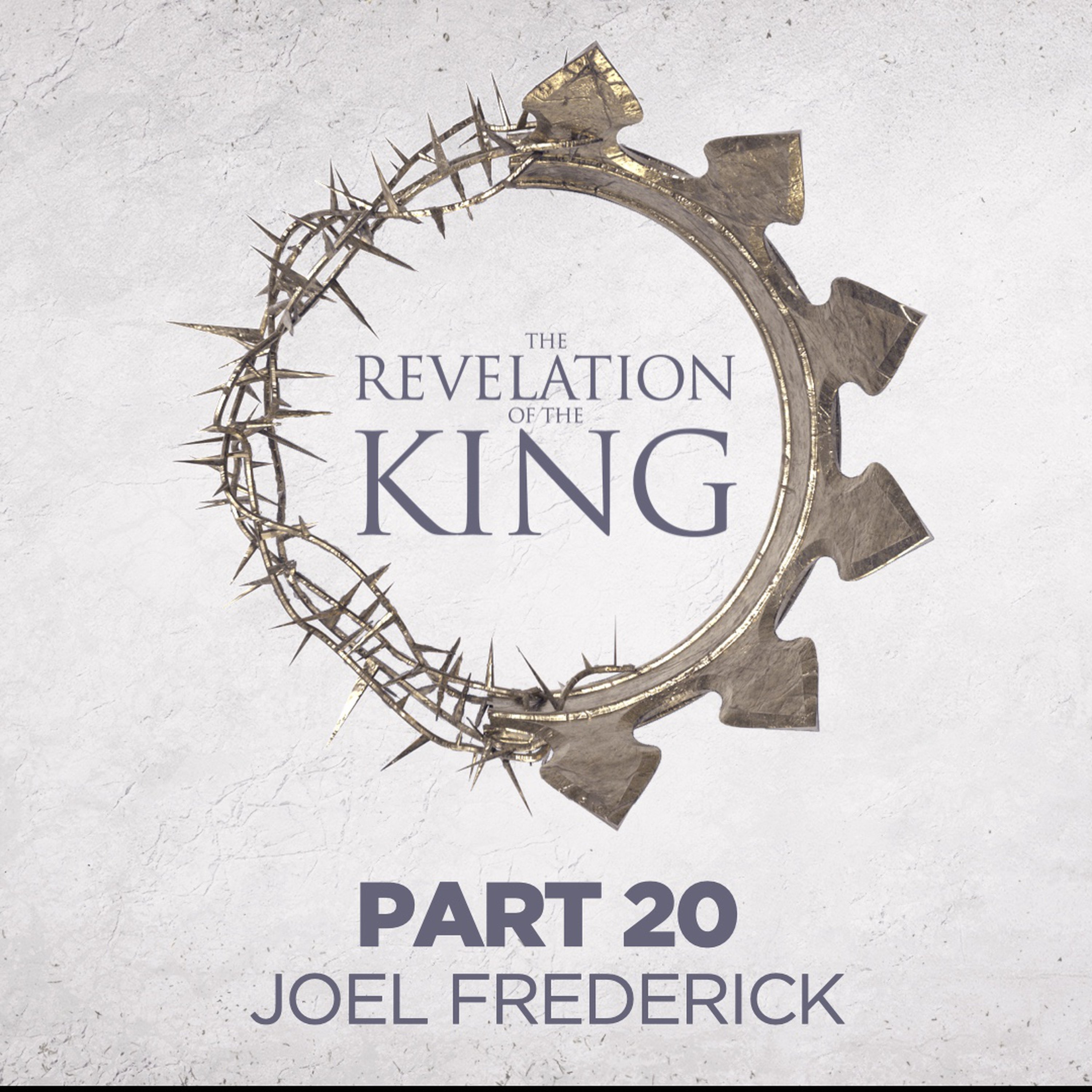 The Revelation Of The King: Part 20