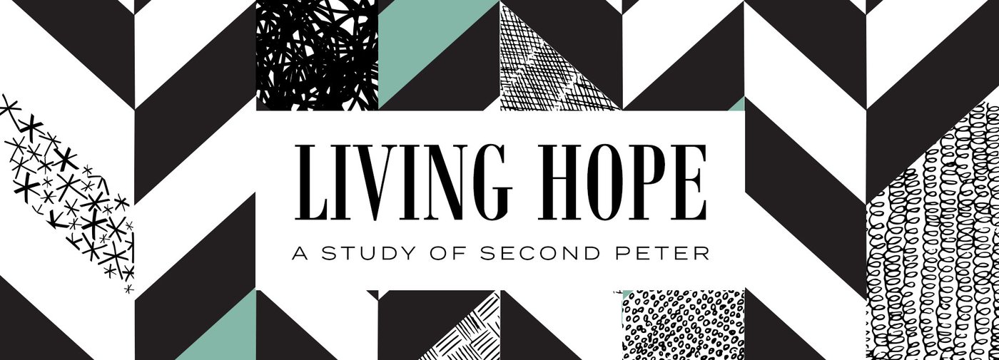 Living Hope - A Study of Second Peter