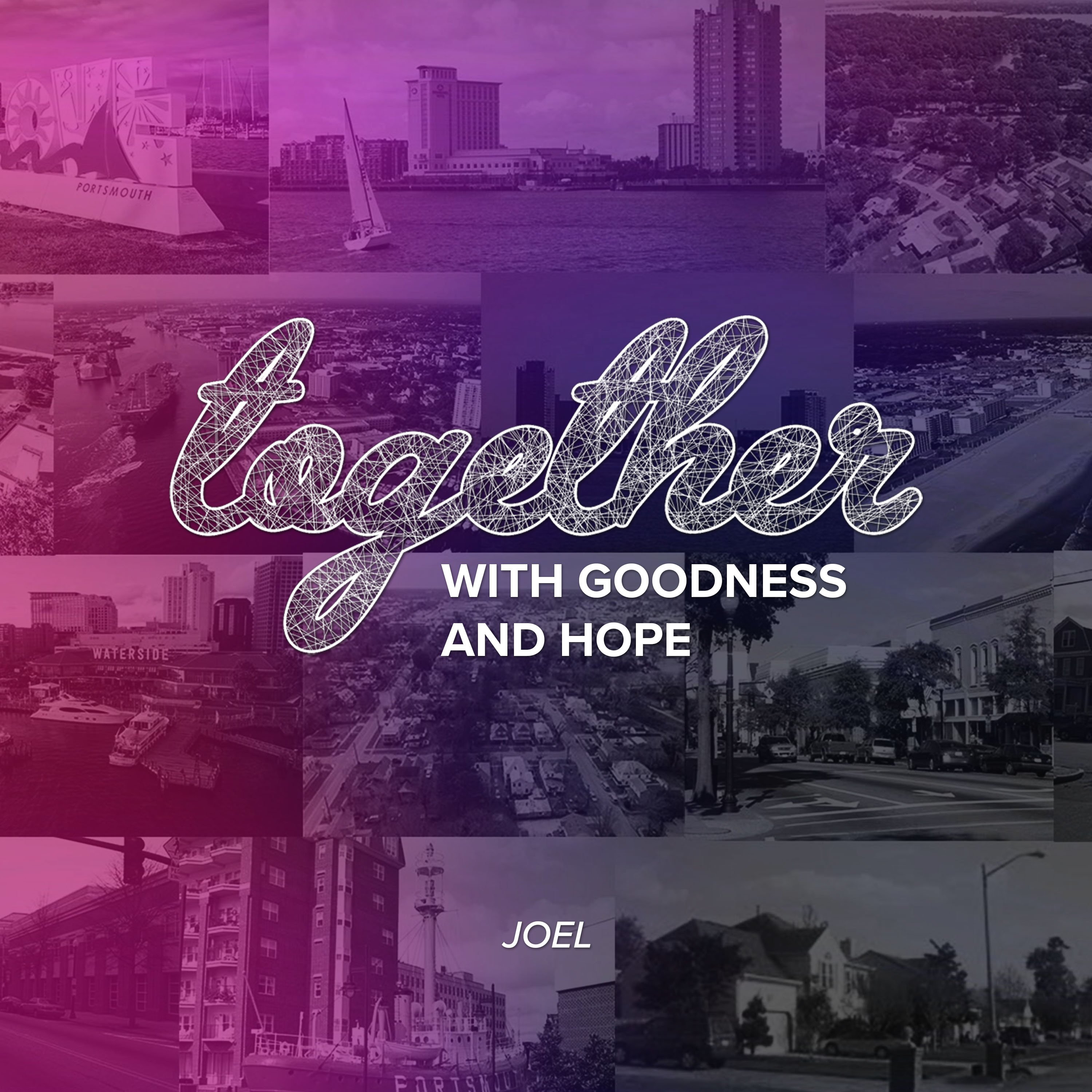 Together with Goodness and Hope - Joel Part 2