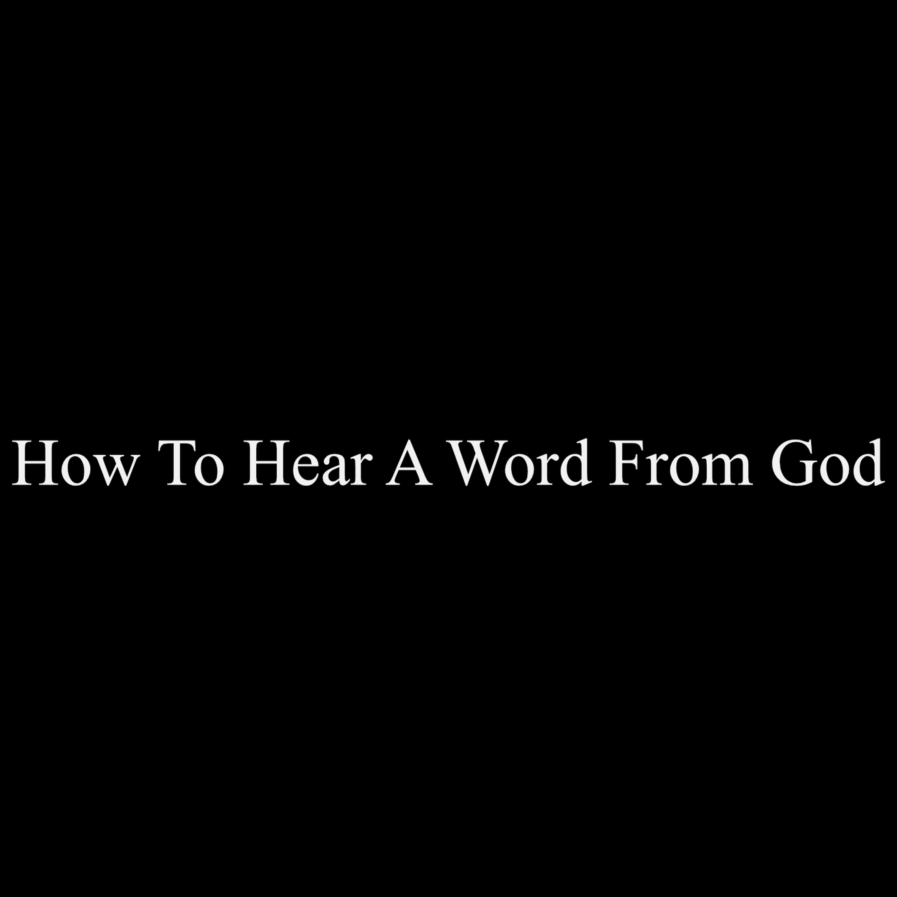 2023 Christmas Part 1: How To Hear A Word From God