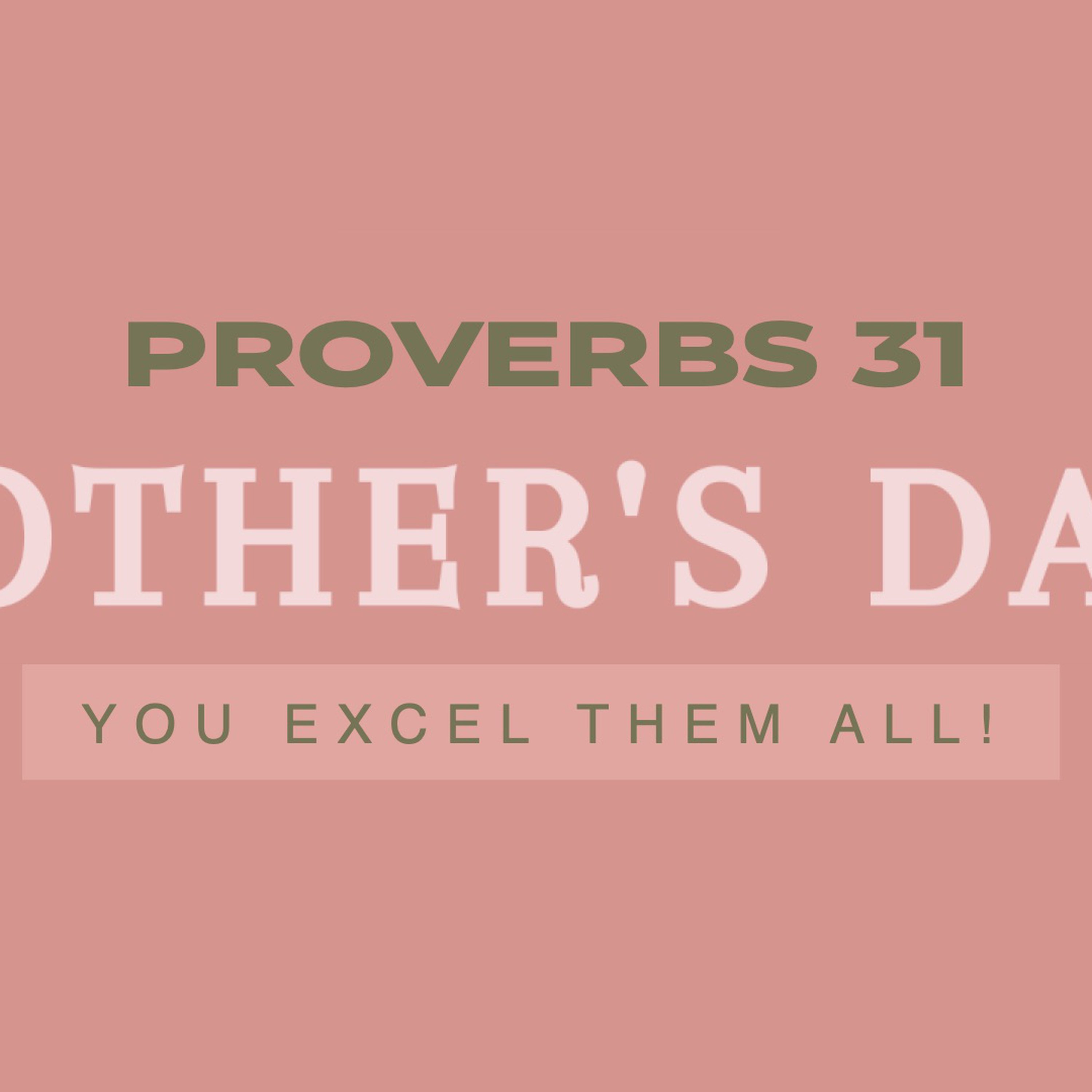 Proverbs 31:1-31 | Mother's Day 2023: You Excel Them All! episode artwork
