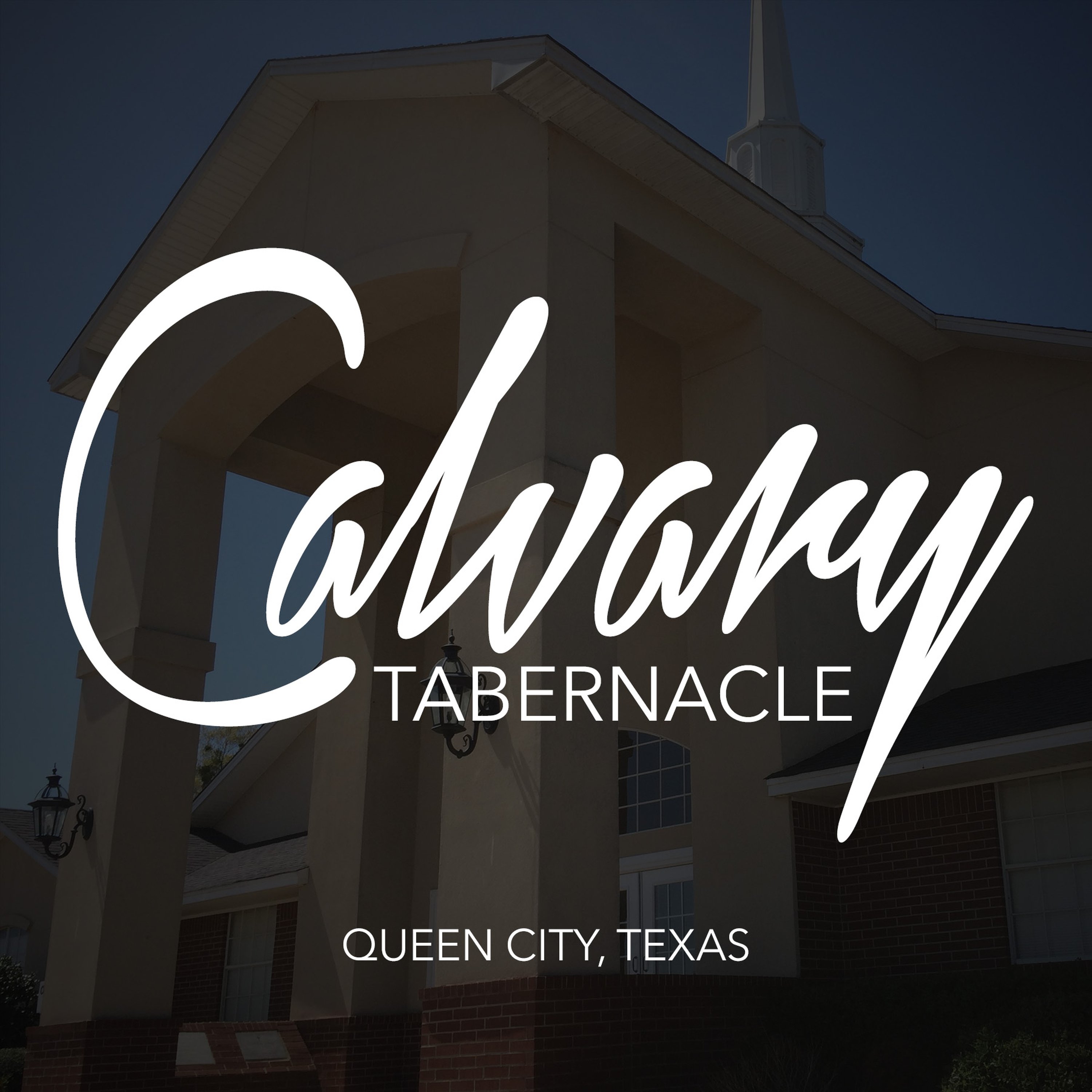 Calvary Tabernacle | Queen City, Texas