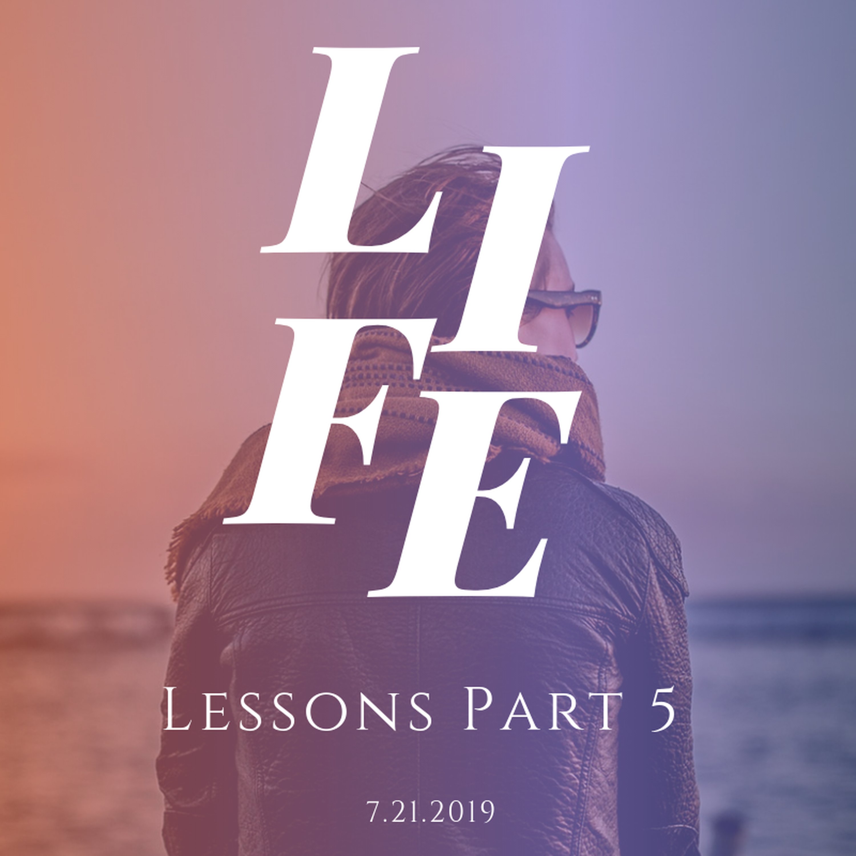 Life Lessons Part 5