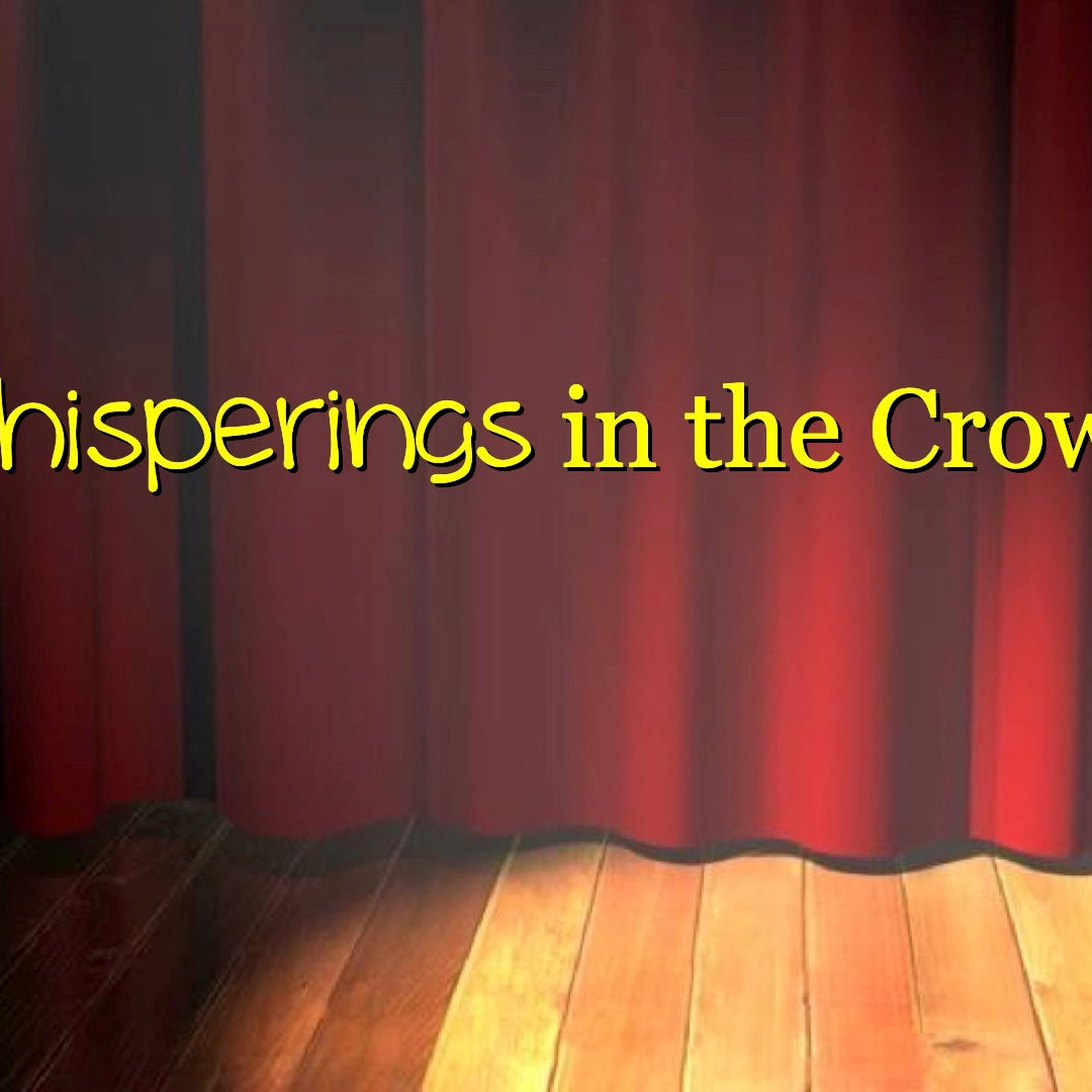 Whisperings in the Crowd
