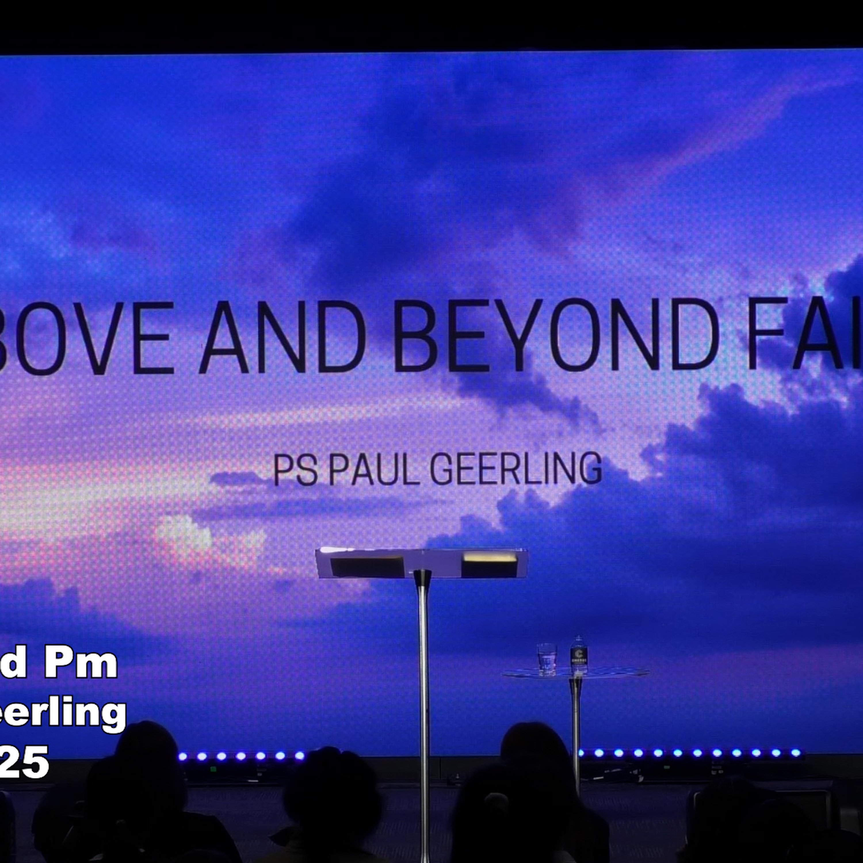 Morayfield Pm - Ps Paul Geerling - Above and Beyond Faith - 25.05.25 episode artwork