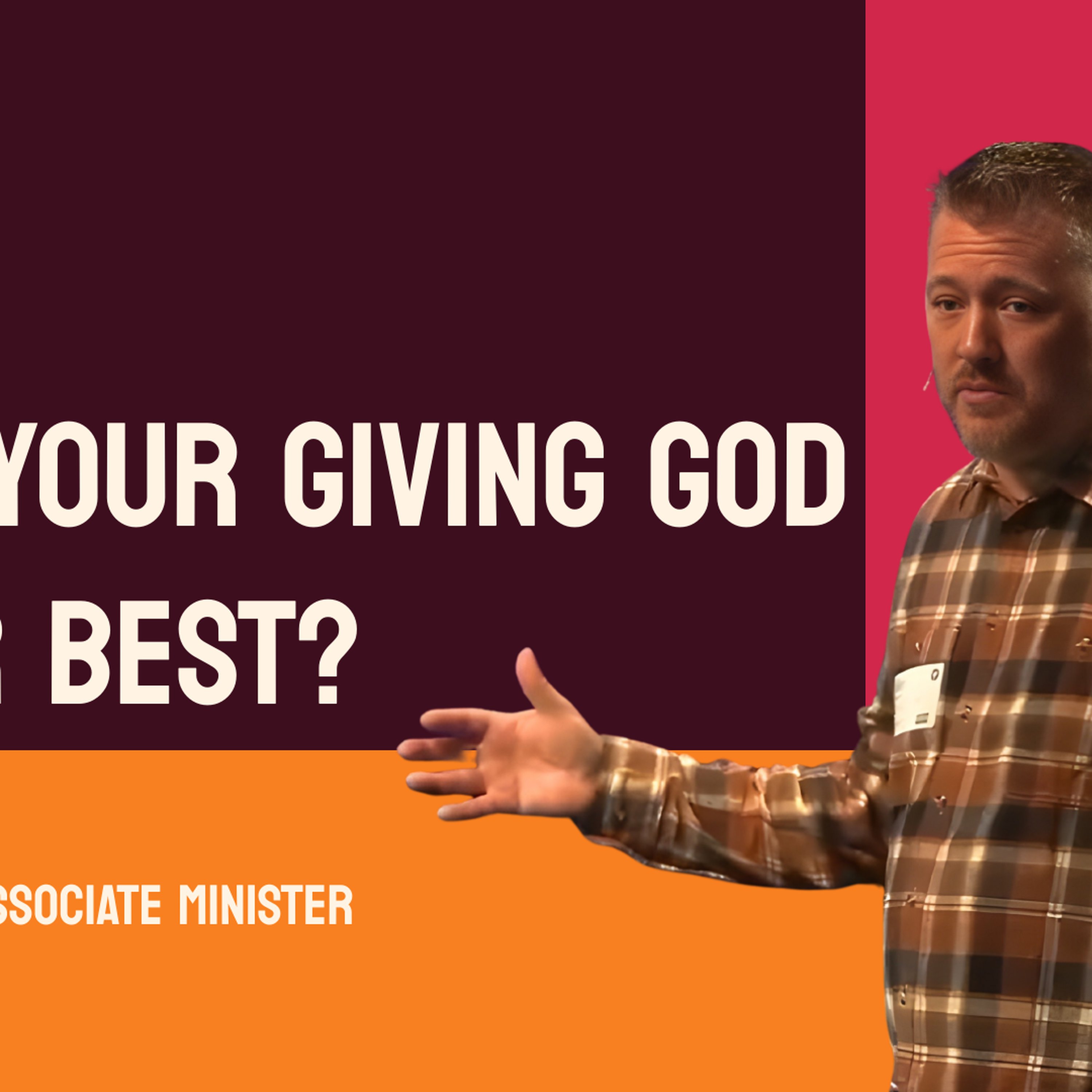 Are You Giving God Your Best?