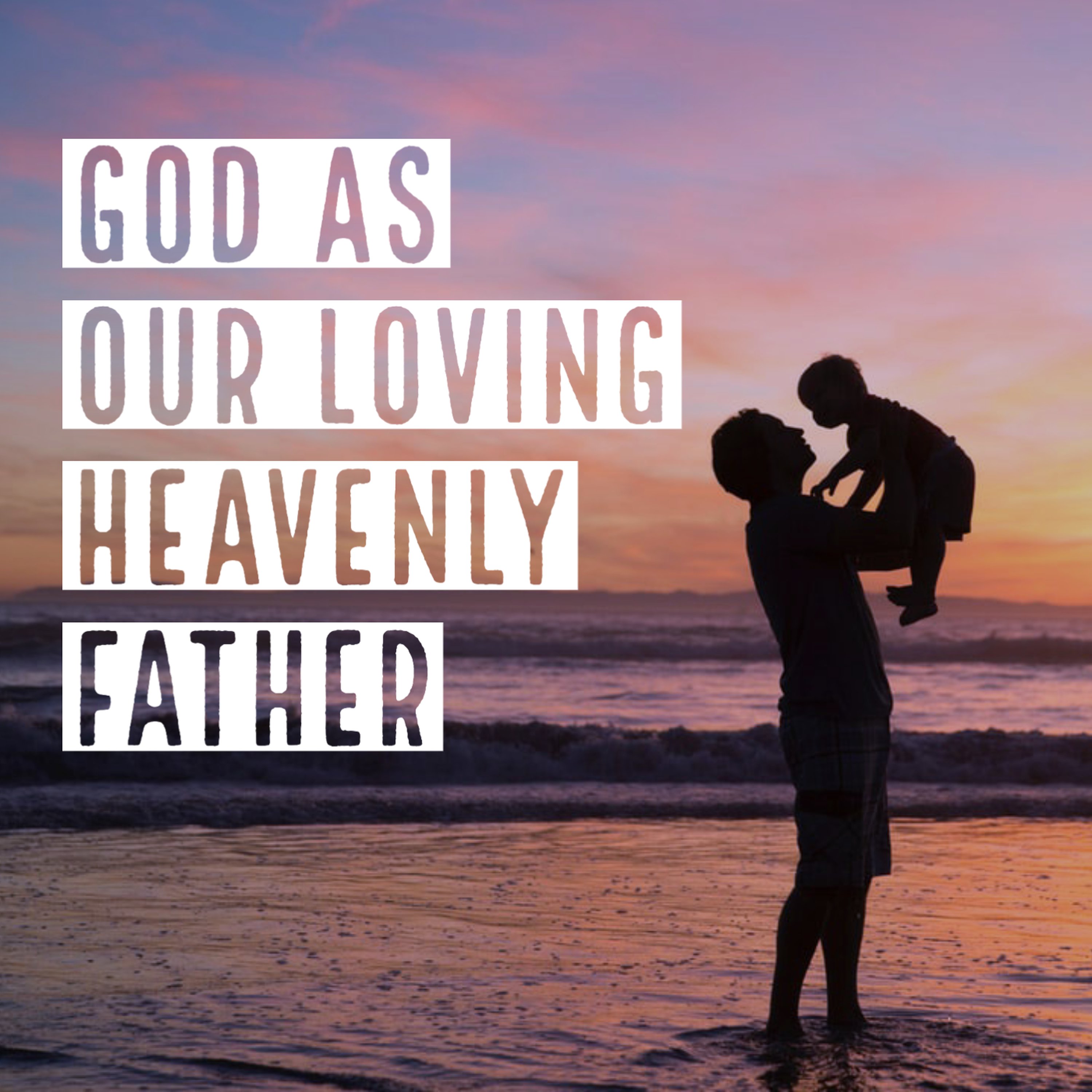 God as Our Loving Heavenly Father episode artwork