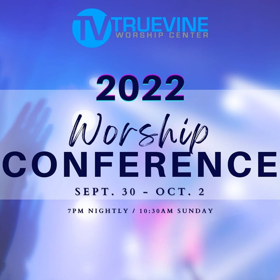 Worship Conference TrueVine Worship Center Statesville NC September 30 - October 2 2022