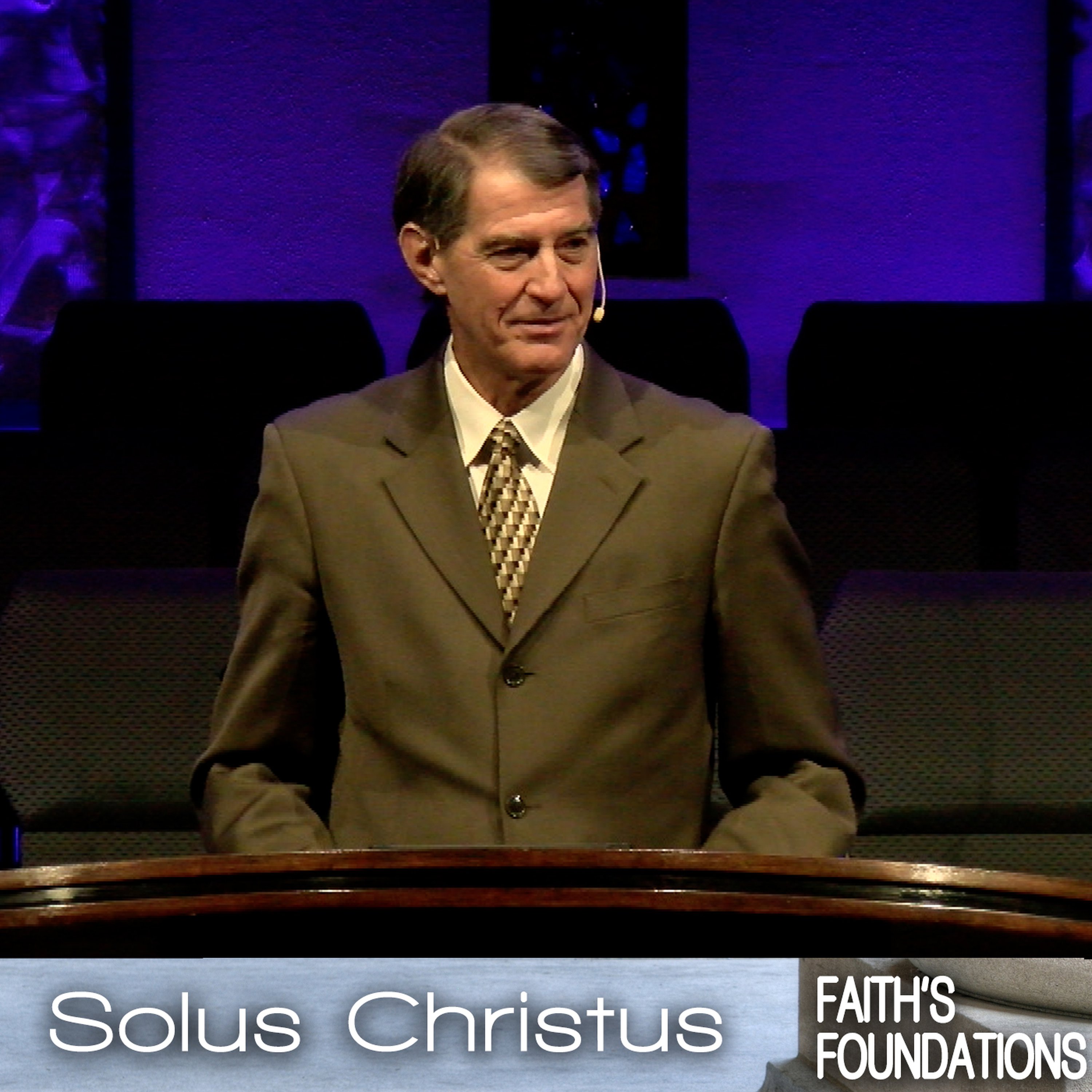 Faith's Foundations: Solus Christus episode artwork