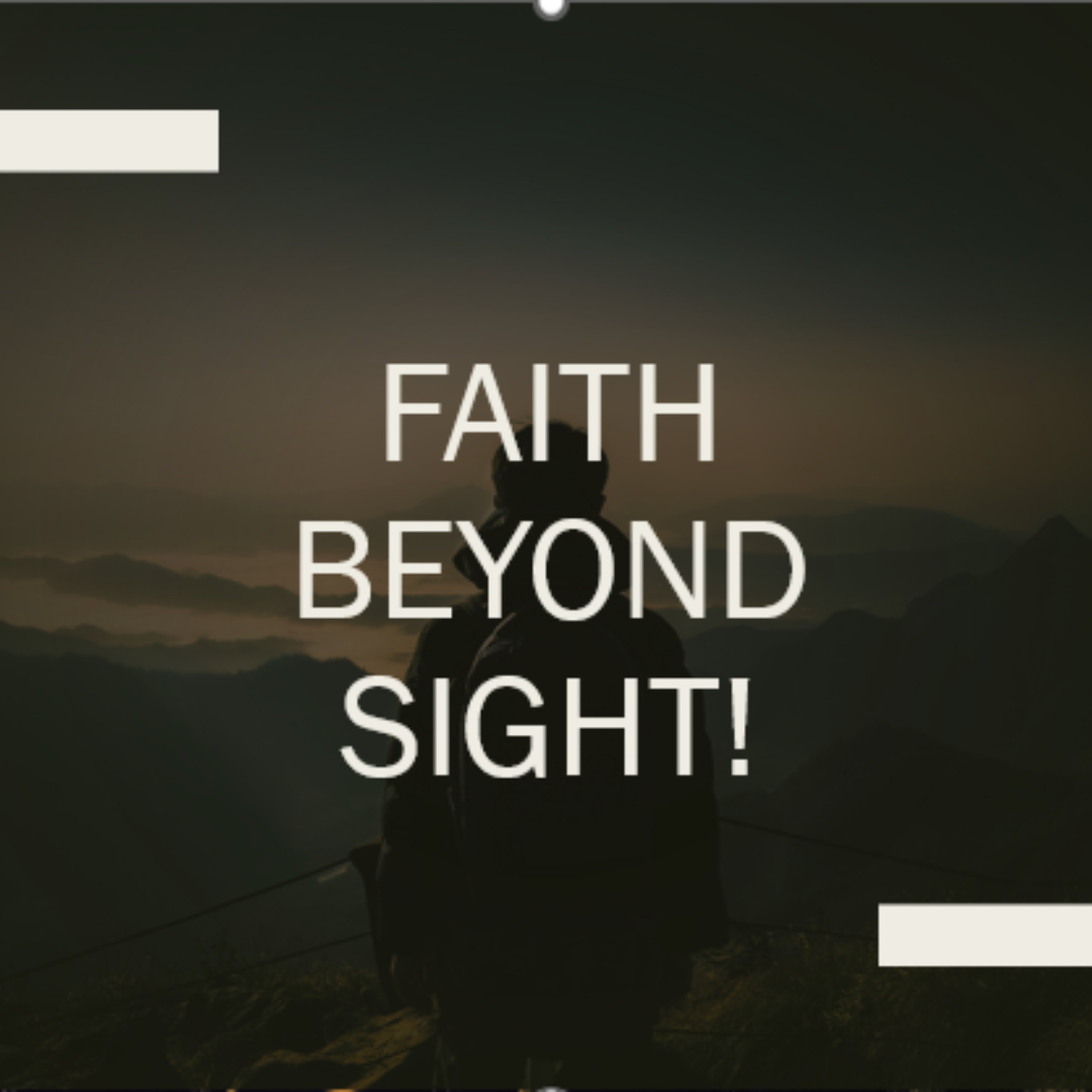 Faith beyond sight