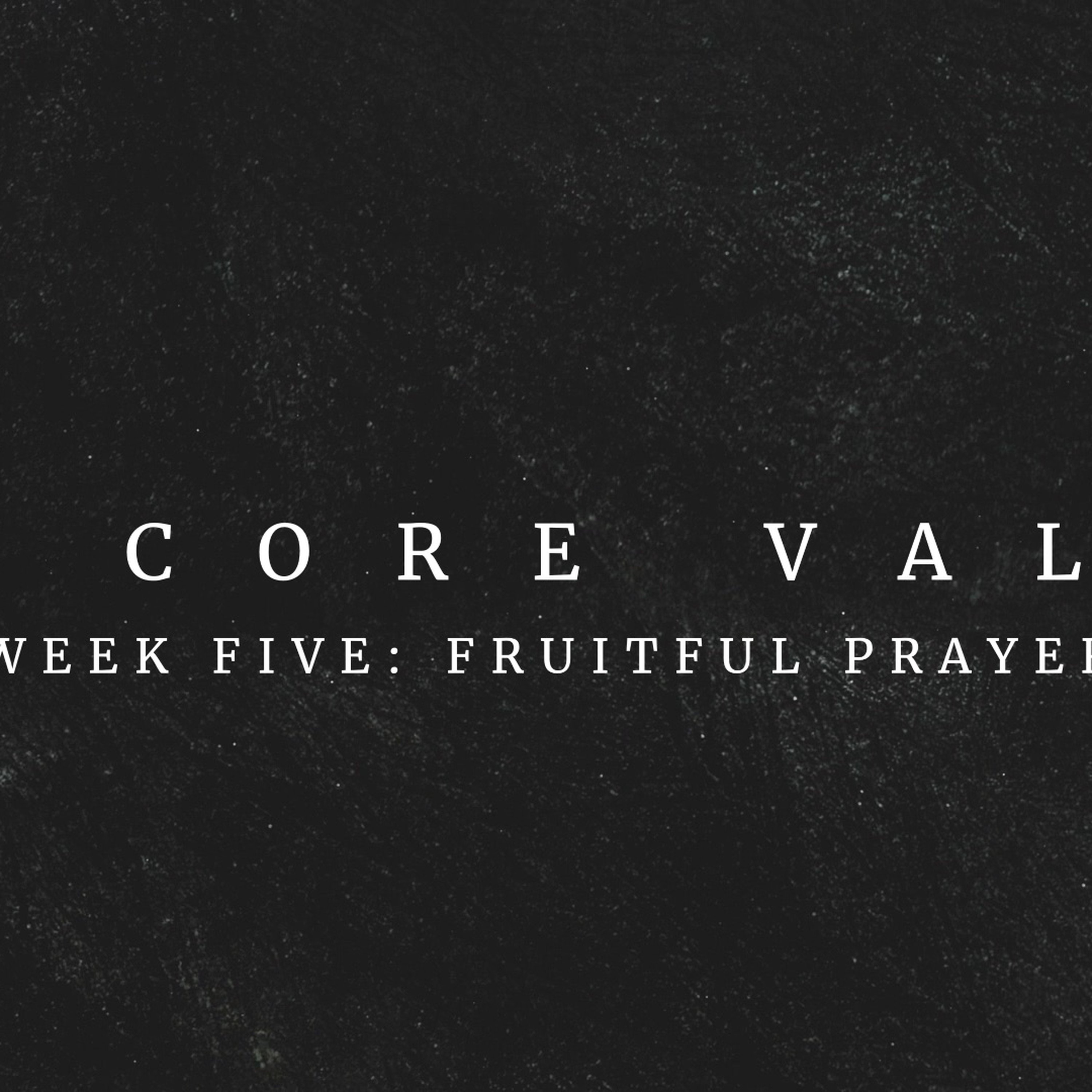 Week 5: Fruitful Prayer episode artwork