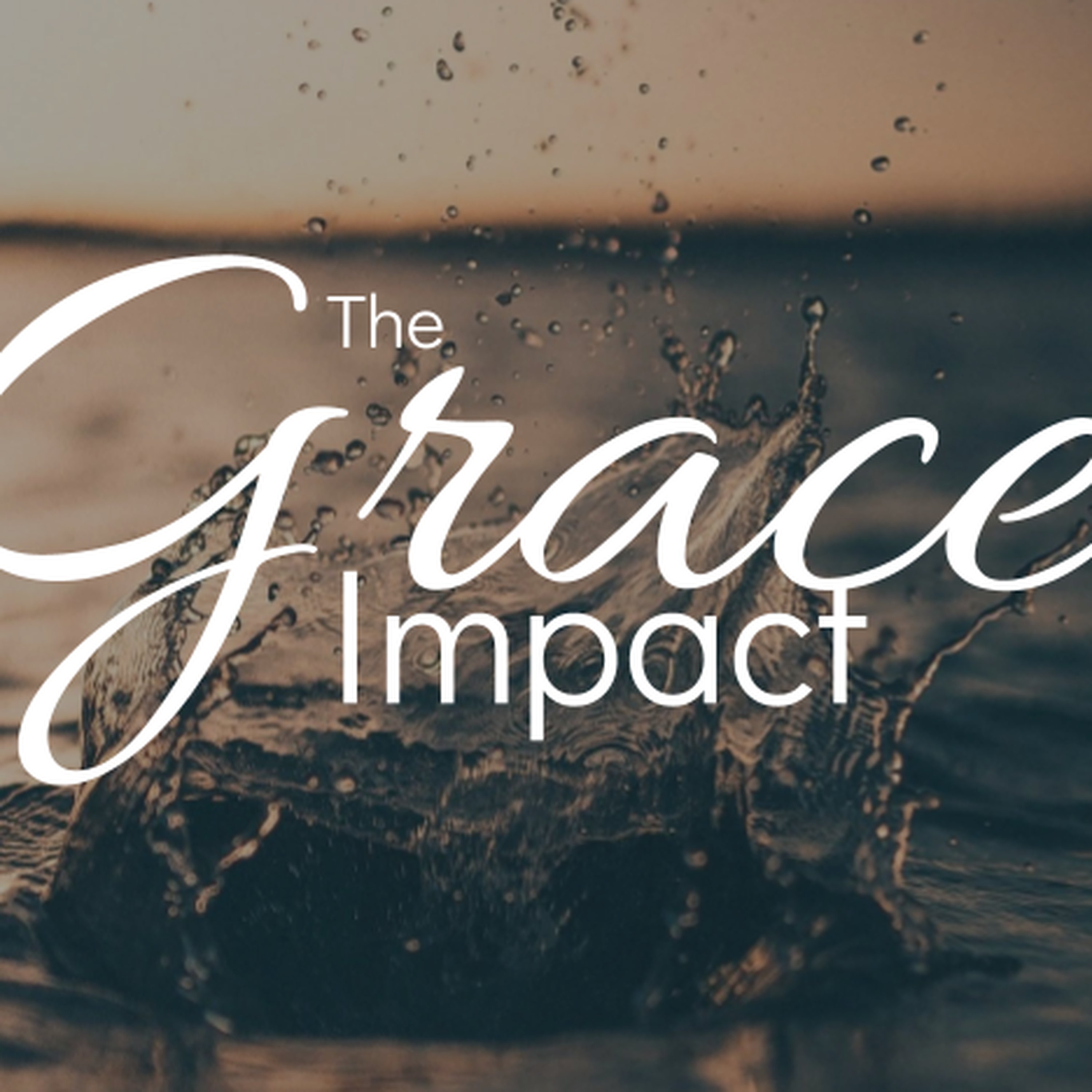 The Grace Impact: Grace, Sinners, and Jesus episode artwork