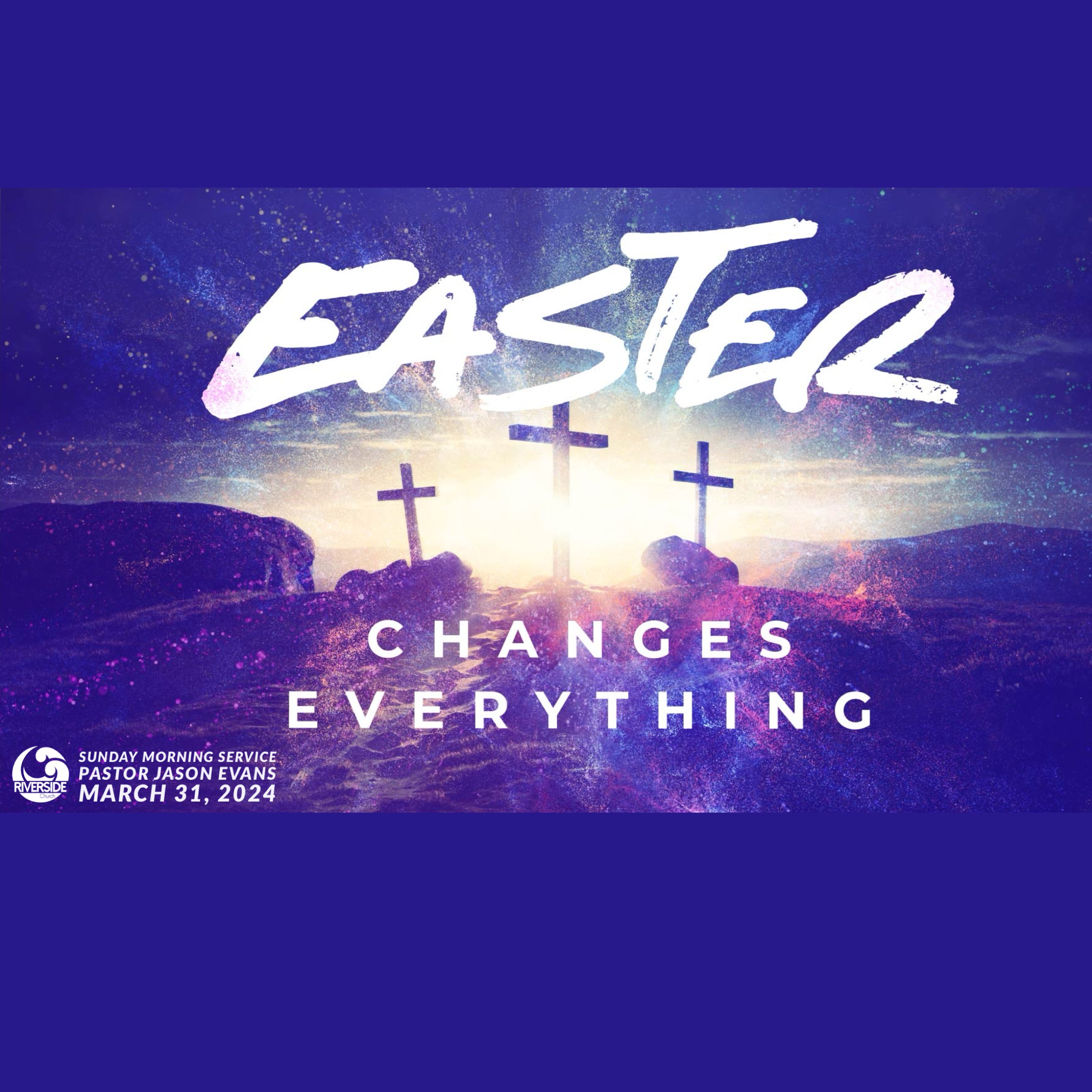 Easter Changes Everything (Easter Sunday)