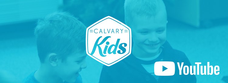 Calvary Kids YouTube Channel
