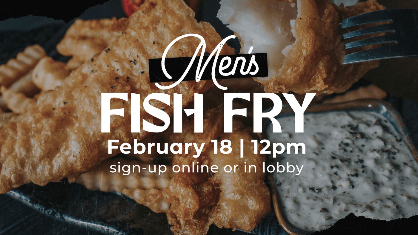 Men's Fish Fry | February 18 | 12pm