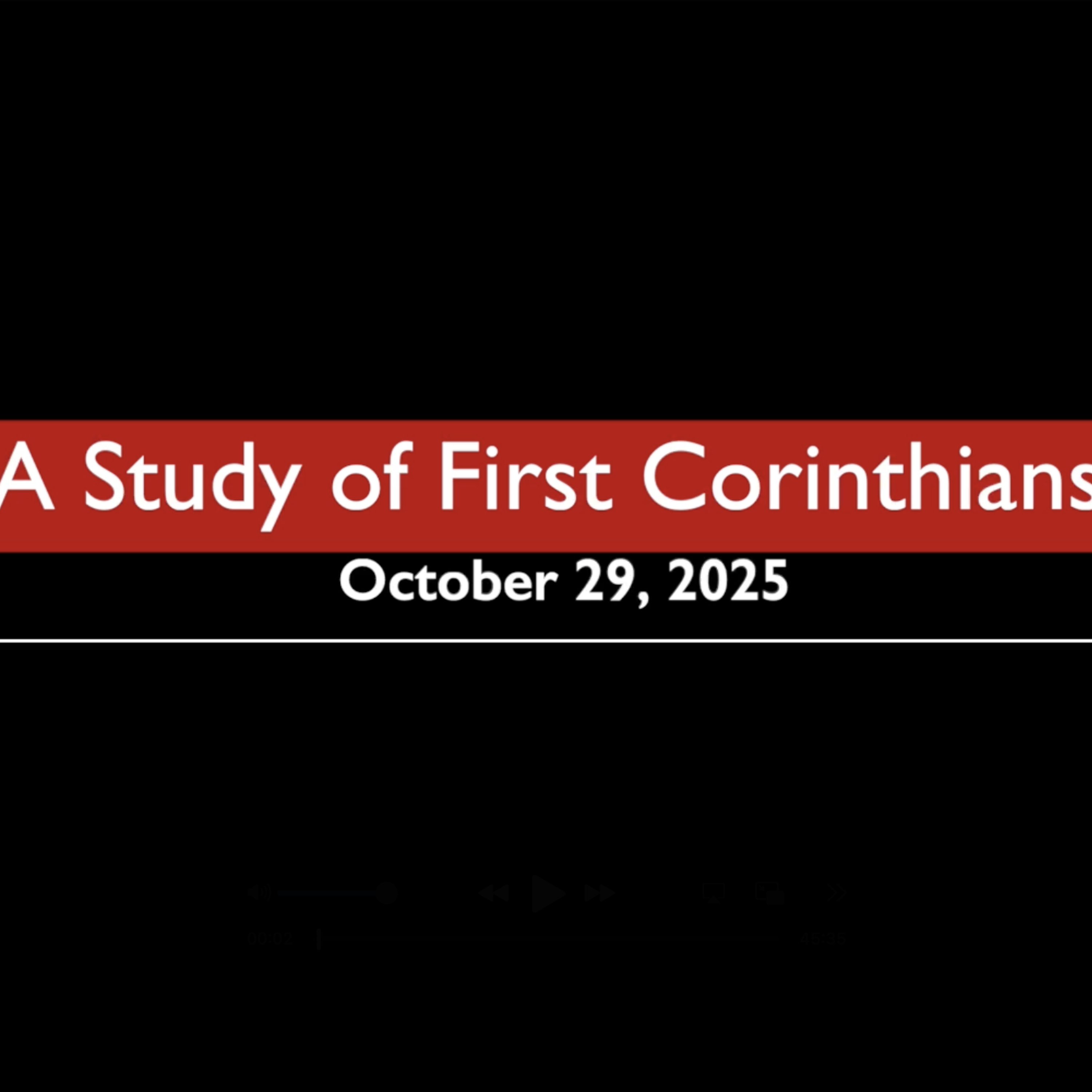 A Study of First Corinthians October 29, 2025