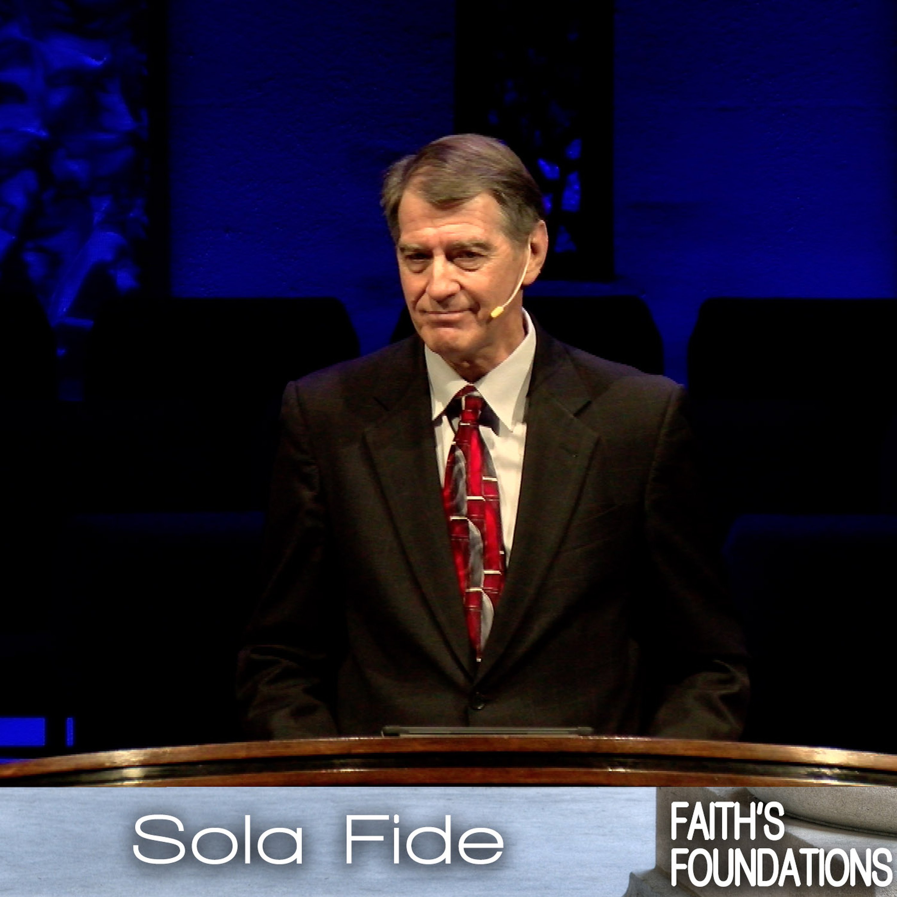 Faith's Foundations: Sola Fide episode artwork