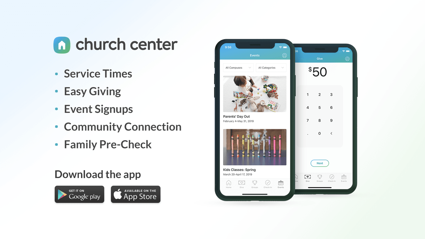 Church Center app benefits: easy giving, event signup,  see your event schedule, etc.